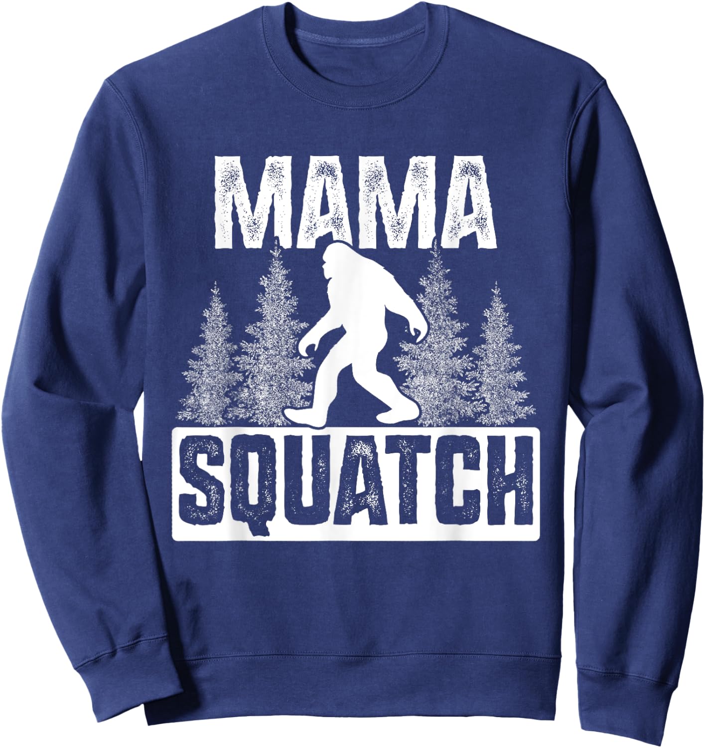 Squatchy Matching Family Bigfoot Shirts Mama Squatch Sweatshirt - Sweatshirt | Navy
