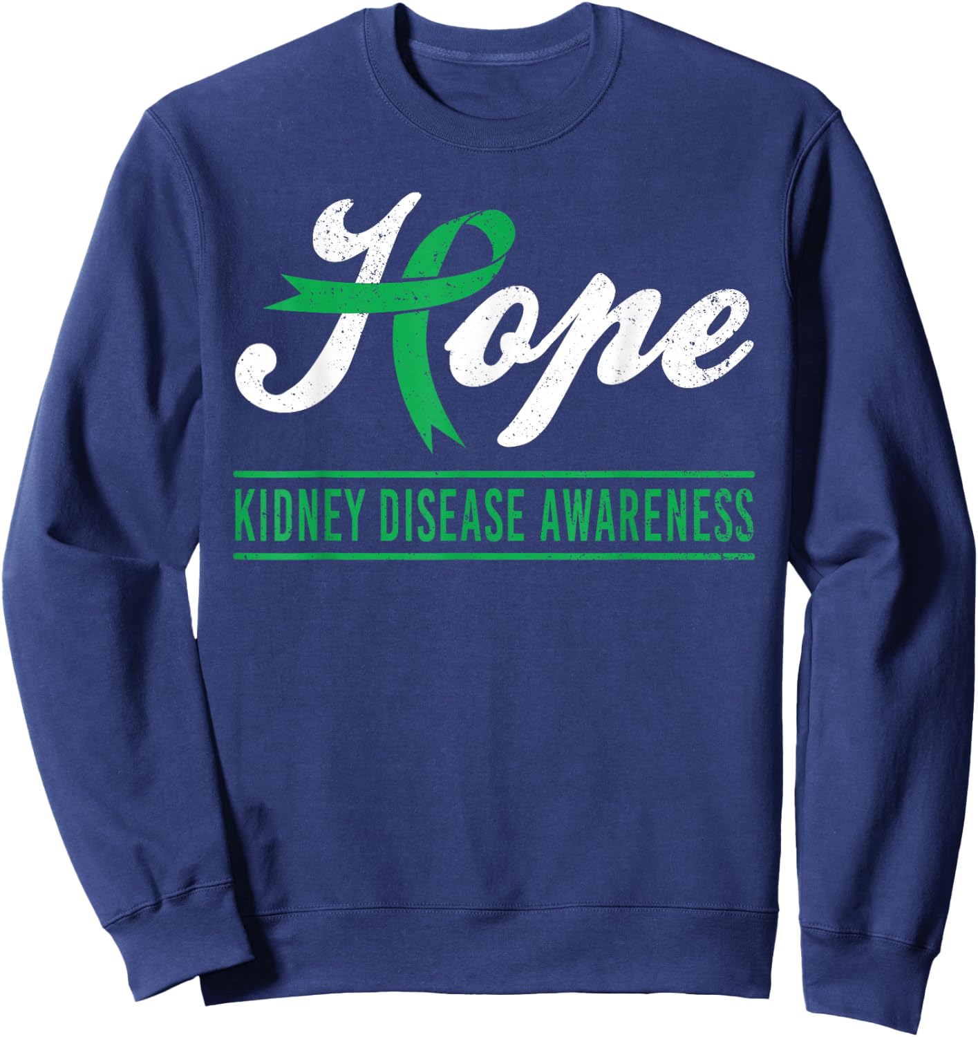 Hope Kidney Disease Awareness Month Green Ribbon Support Sweatshirt - Sweatshirt | Navy