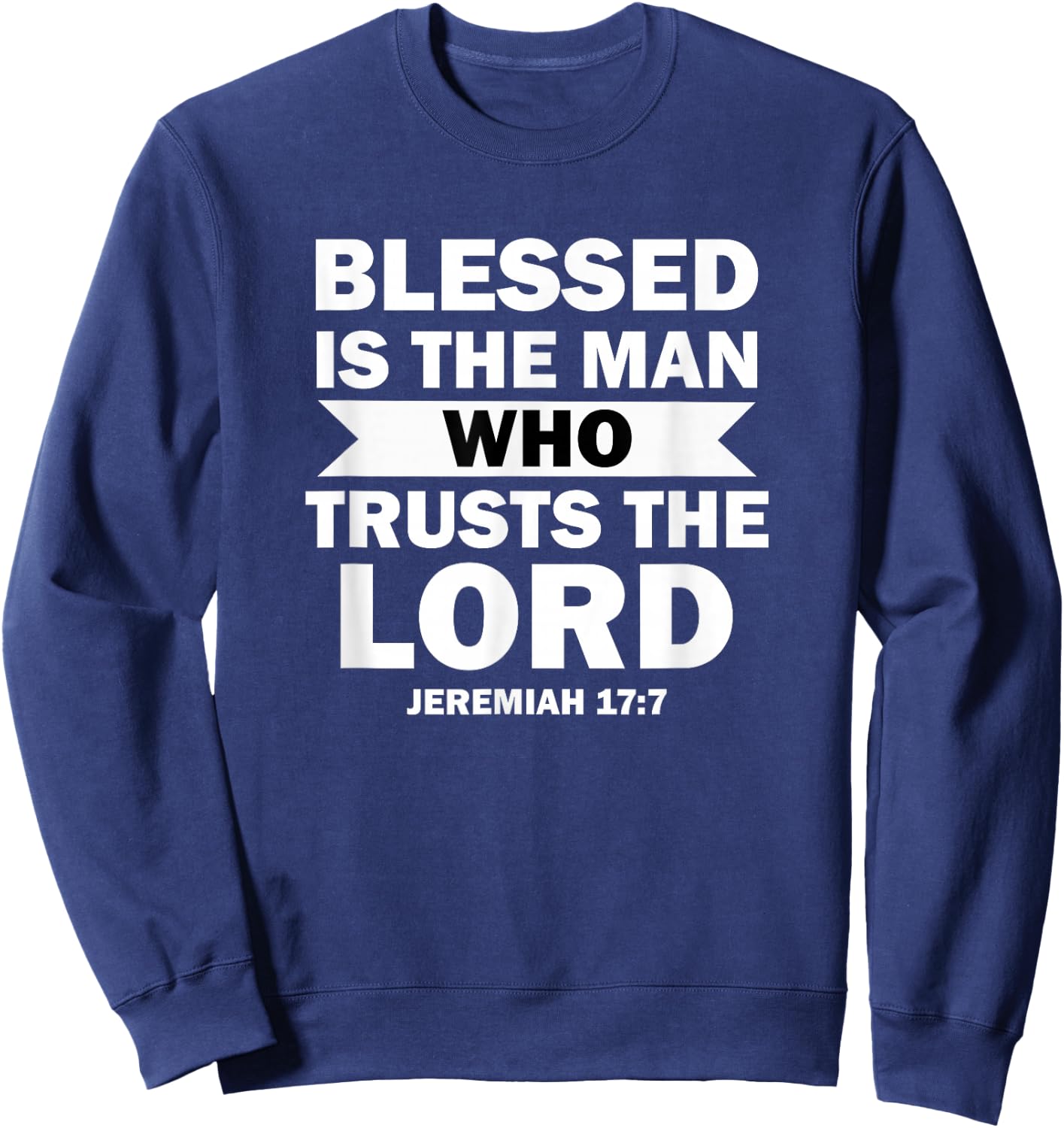 Bible Scripture Verse Jeremiah 17:7 Inspirational Sweatshirt - Sweatshirt | Navy