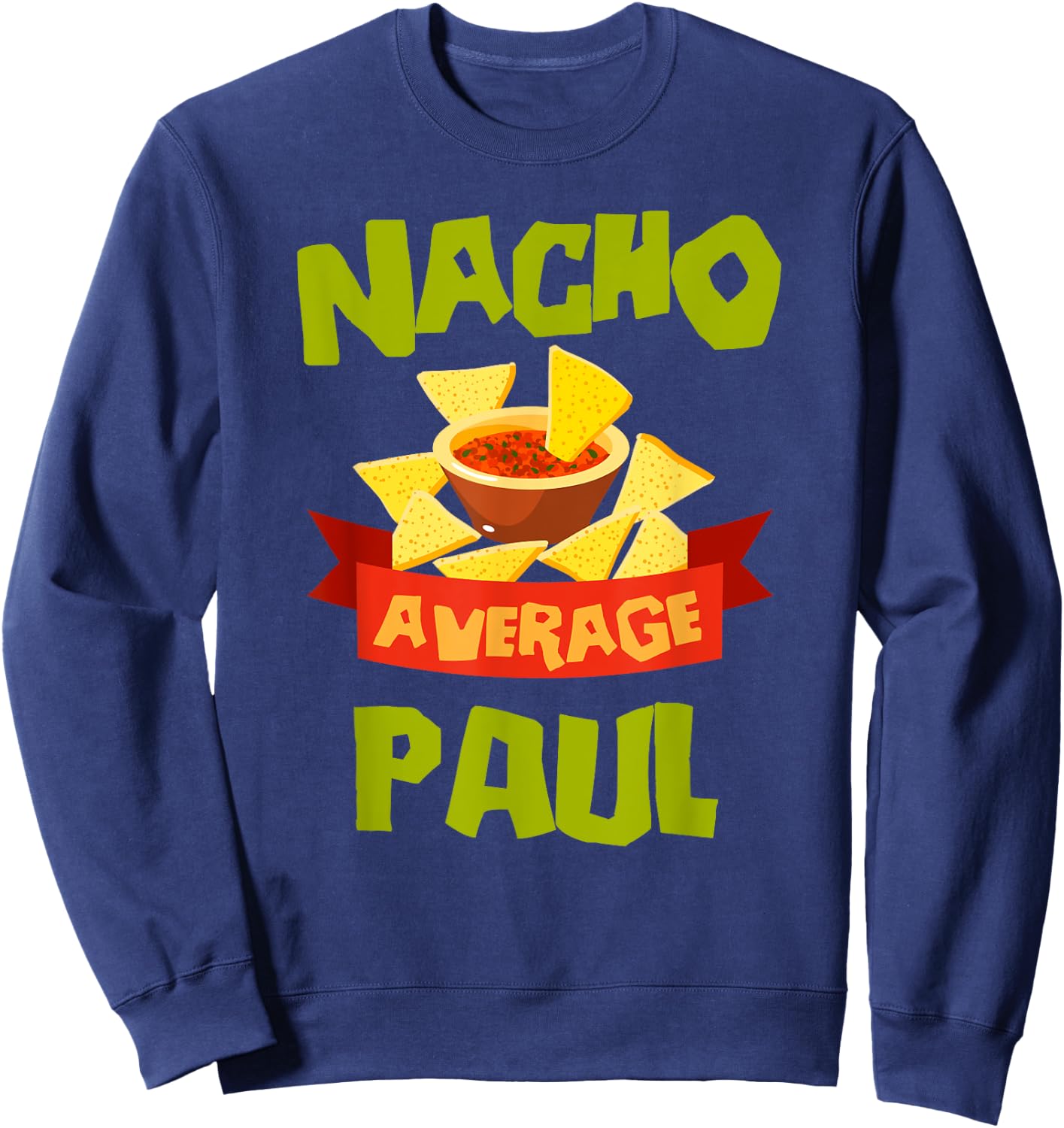 NACHO AVERAGE PAUL Funny Birthday Personalized Name Gift Sweatshirt - Sweatshirt | Navy