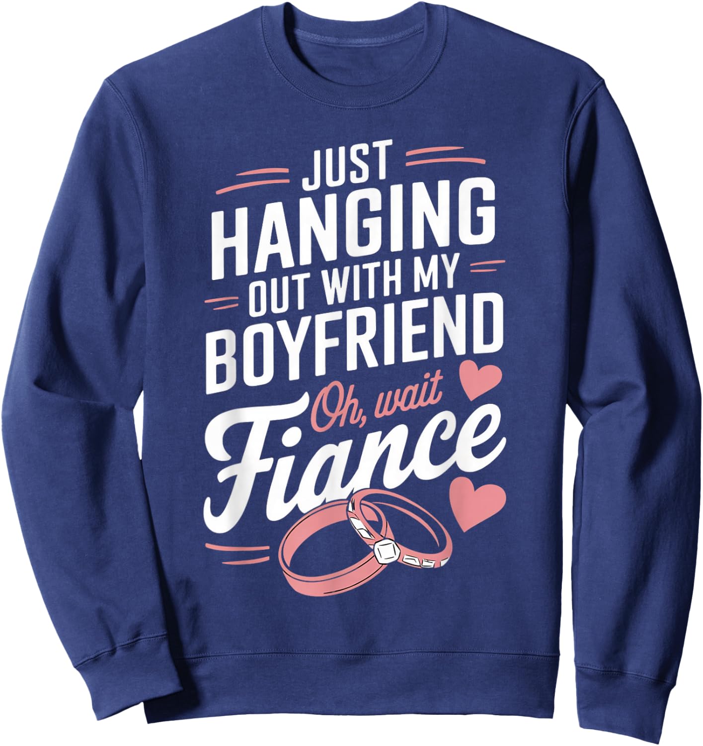 Hanging With My Fiancé Fiancee Couple Wedding Newly Engaged Sweatshirt - Sweatshirt | Navy