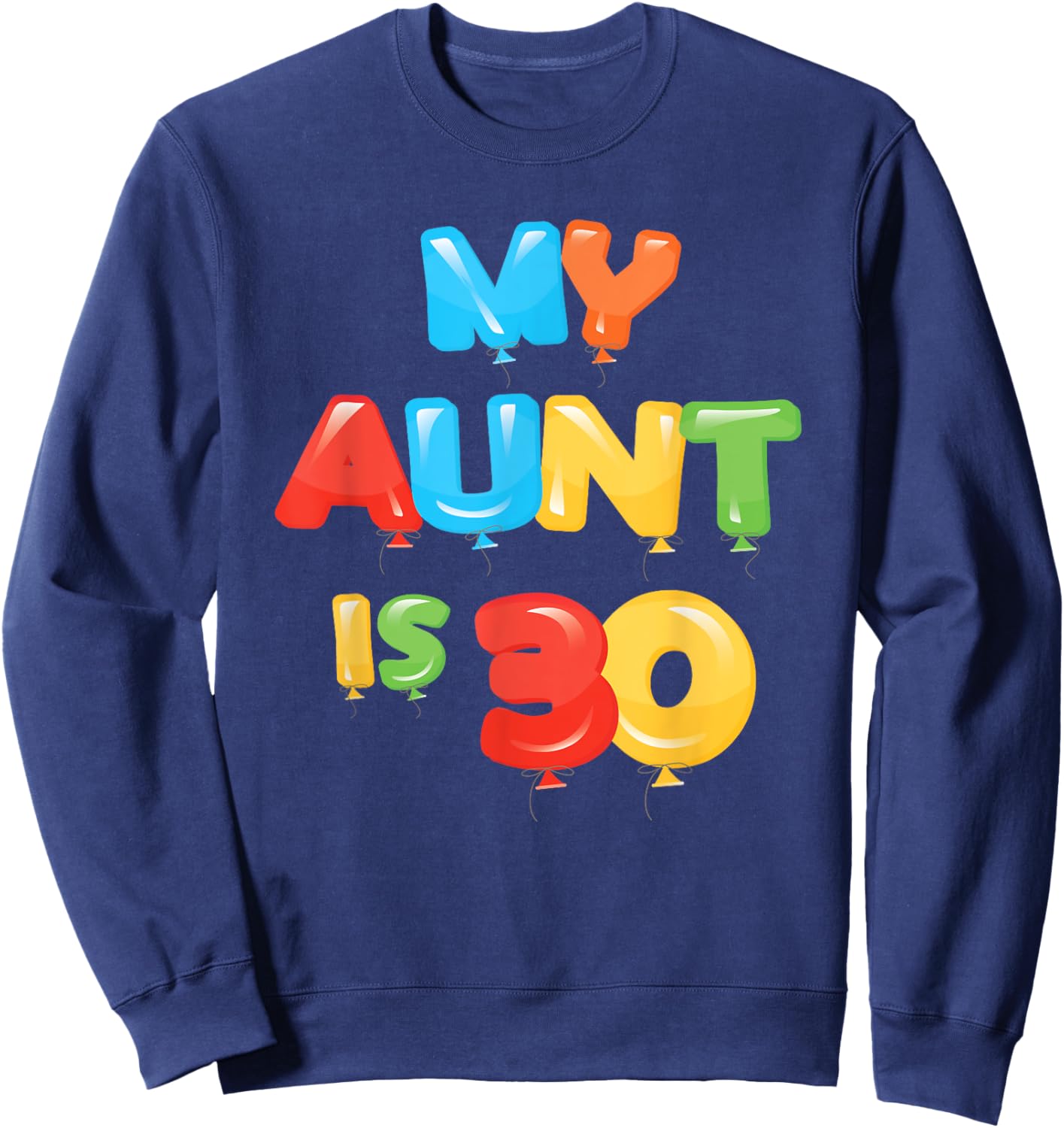 My Aunt is 30 Years Old 30th Auntie Birthday Design Sweatshirt - Sweatshirt | Navy