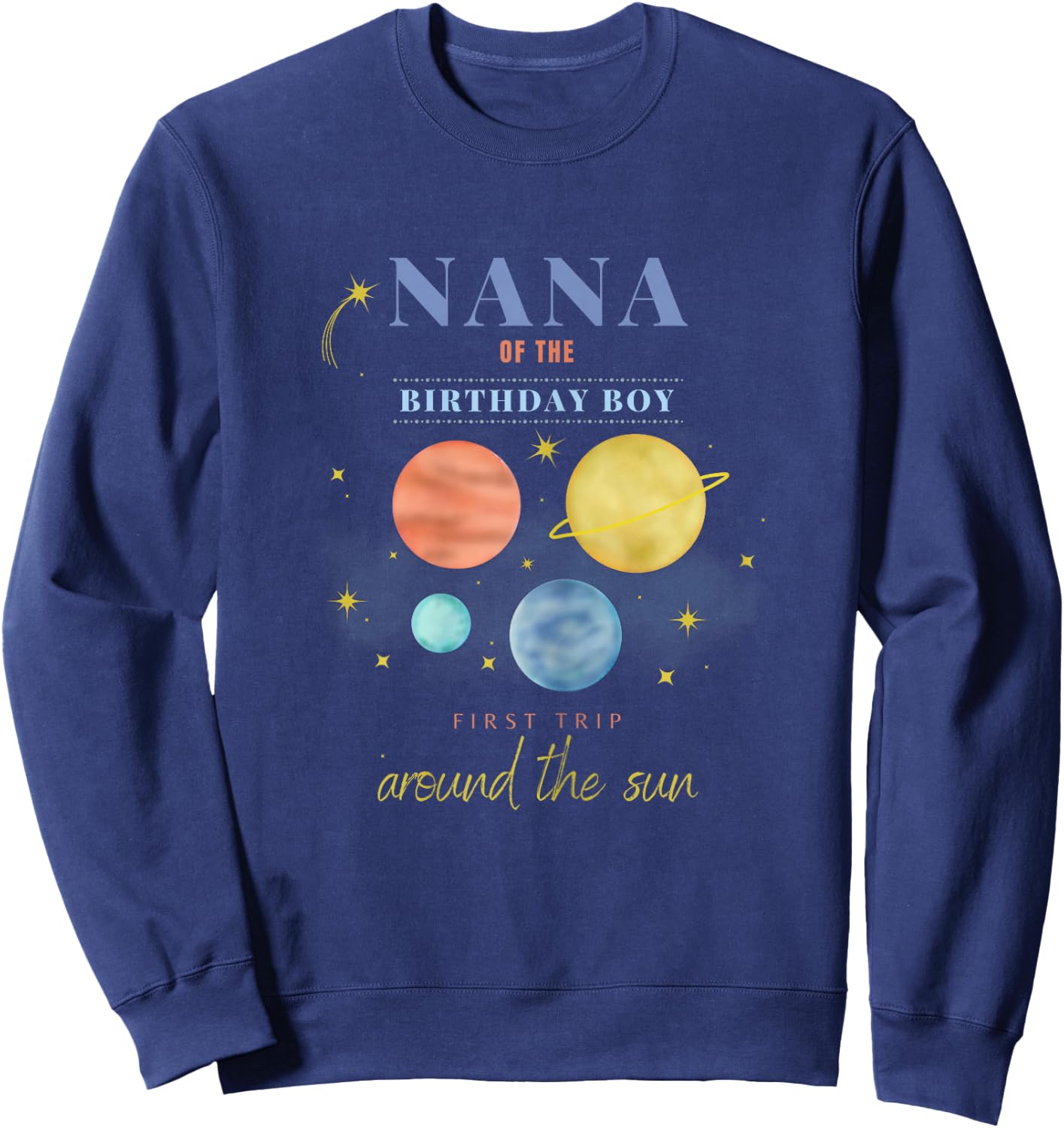 Nana 1st Birthday First Trip Around The Sun Space Bday Sweatshirt - Sweatshirt | Navy