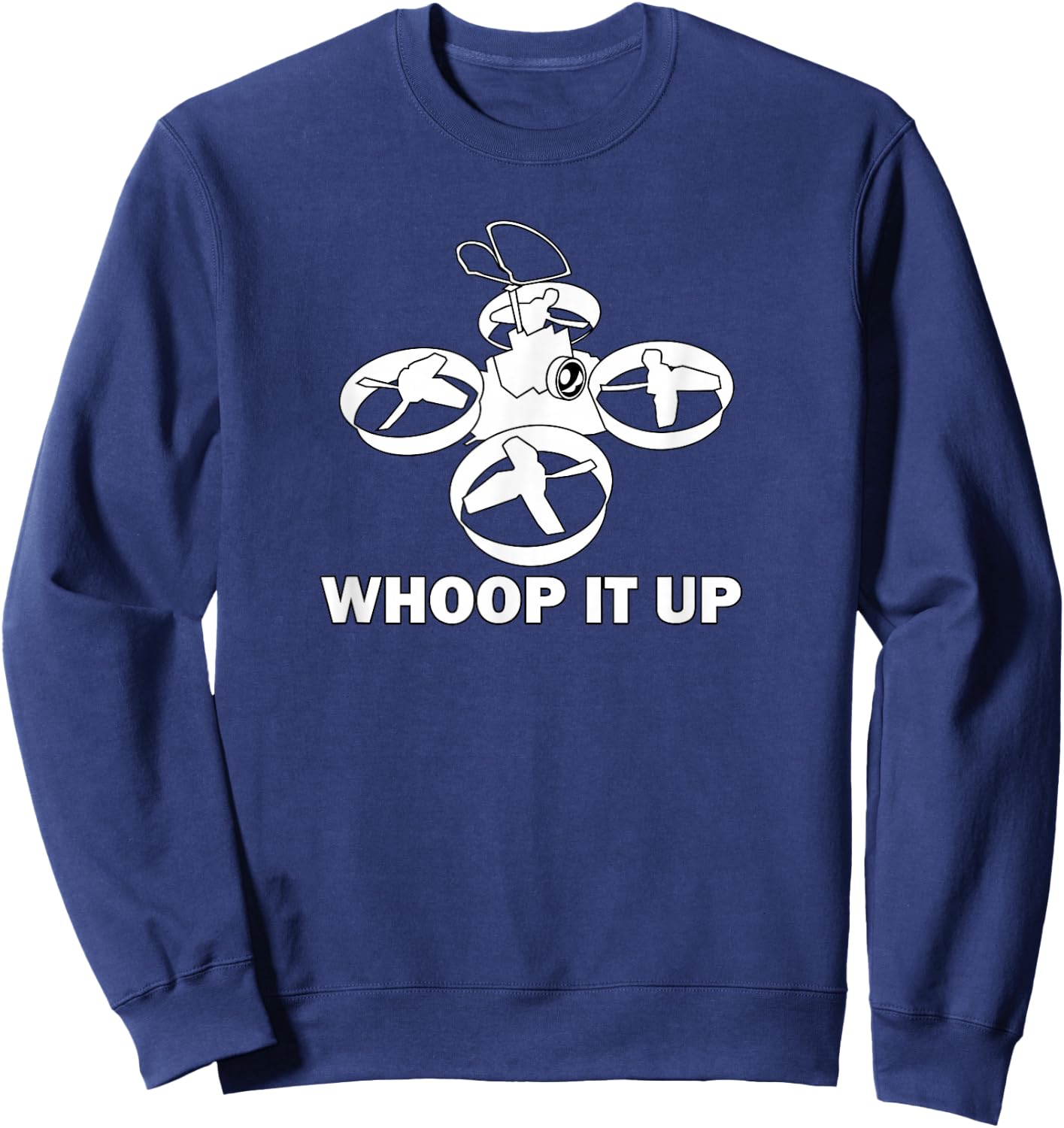 Tiny Whoop It Up Quadcopter Sweatshirt - Sweatshirt | Navy