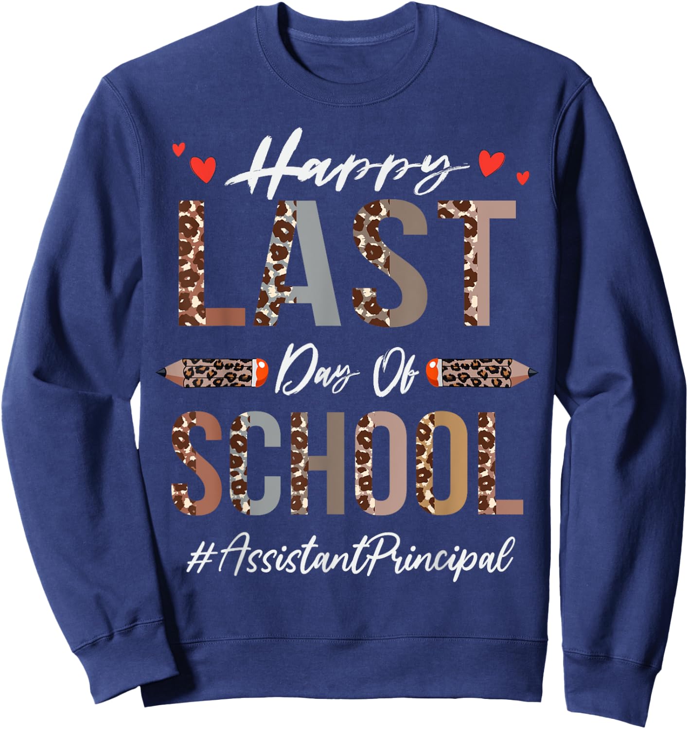 Assistant Principal Happy Last Day Of School Funny Leopard Sweatshirt - Sweatshirt | Navy