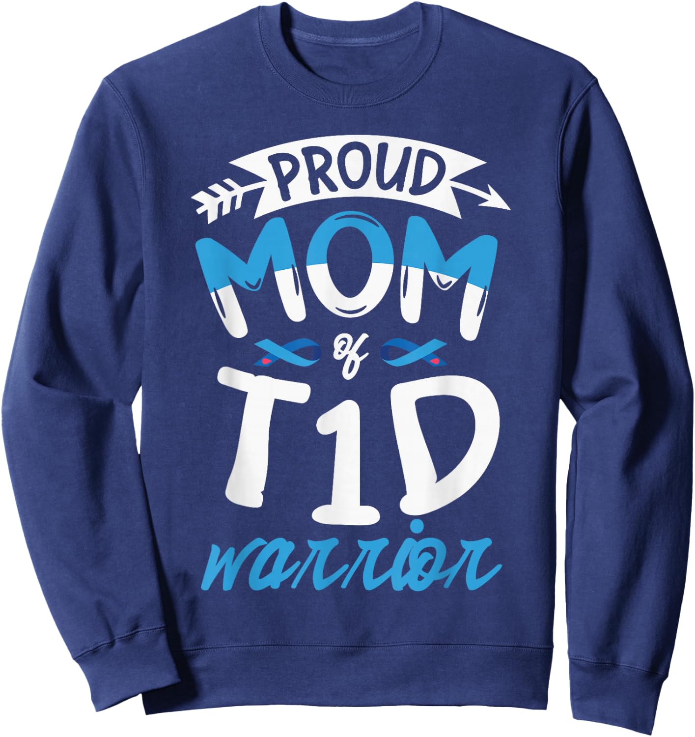Proud mom of T1D warrior for a Diabetic Diabetes awareness Sweatshirt - Sweatshirt | Navy