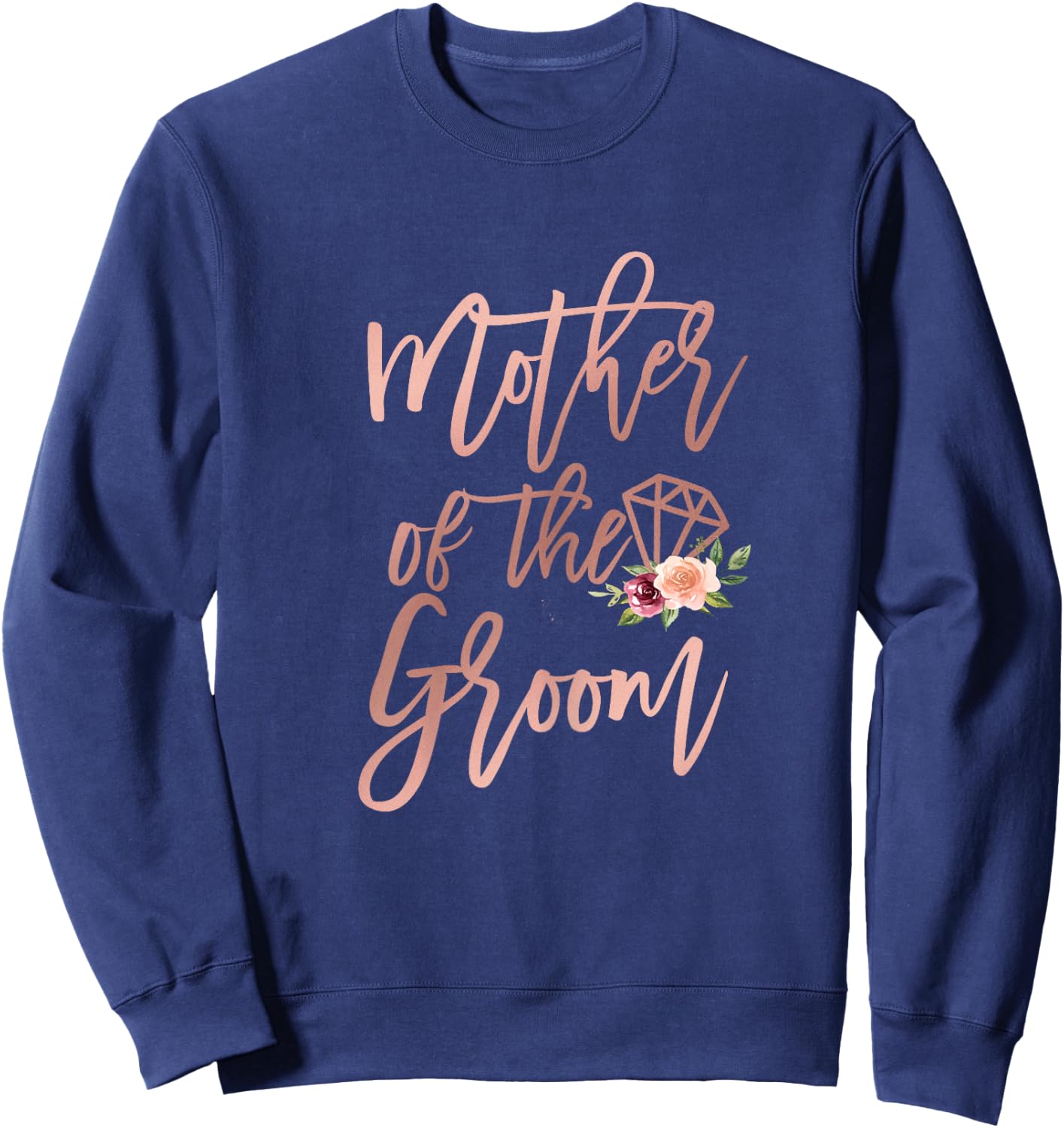 Mother of The Groom Floral from Bride for Wedding Rehearsal Sweatshirt - Sweatshirt | Navy