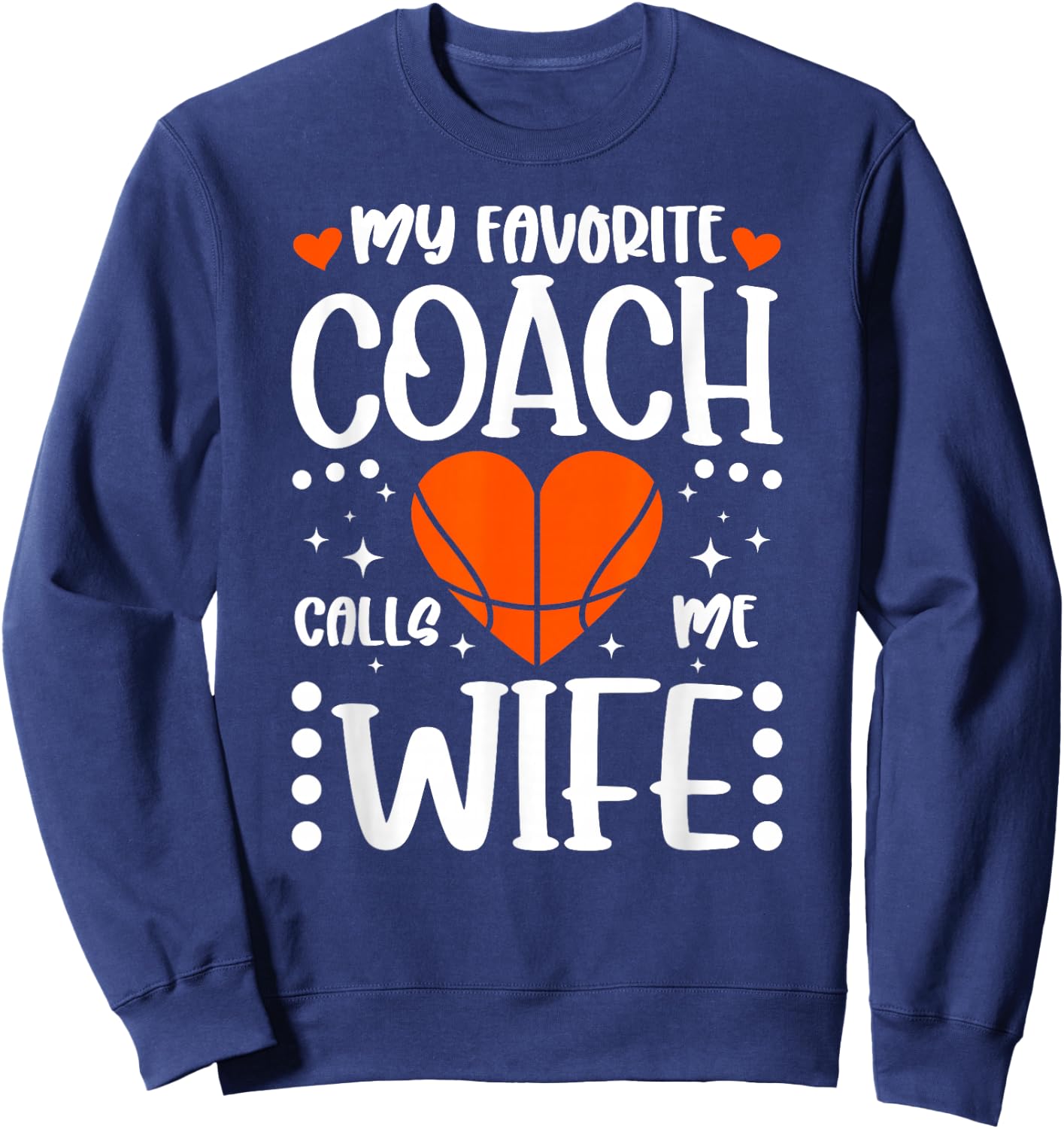 Proud Basketball Coach's Wife Of A Basketball Coach Wife Sweatshirt - Sweatshirt | Navy