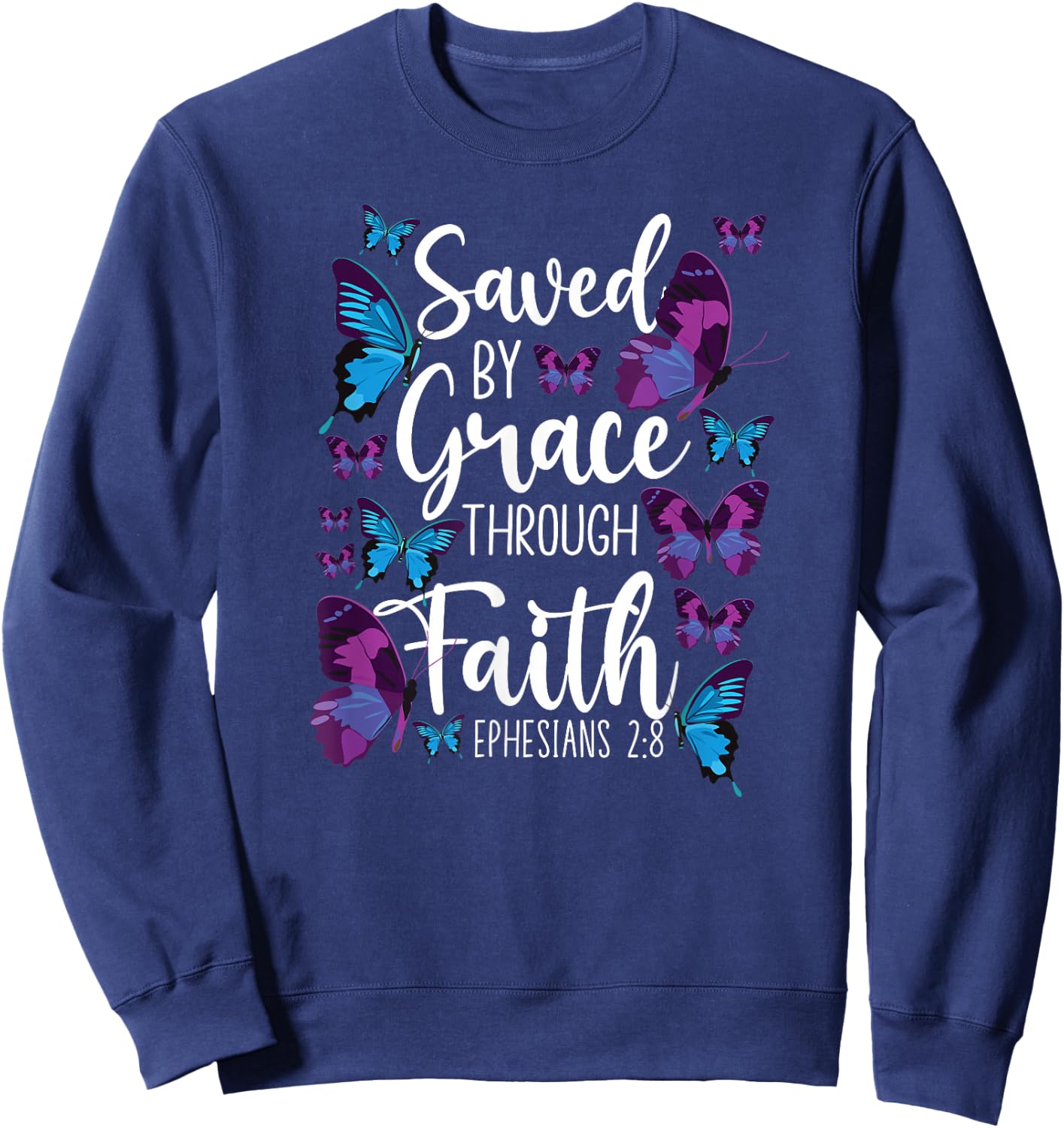 Christian Bible Verse Quote Butterfly Ephesians 2:8 Sweatshirt - Sweatshirt | Navy