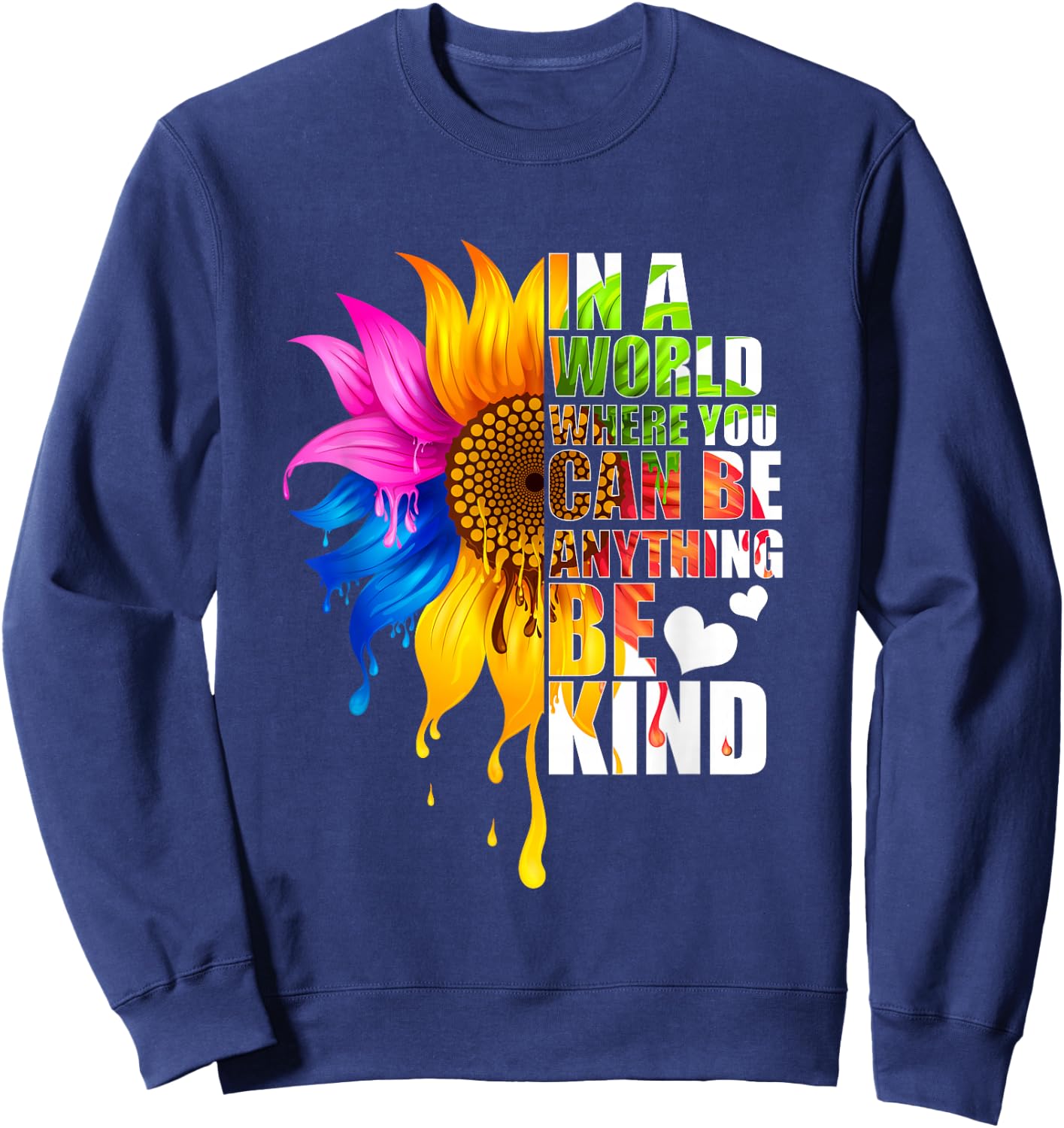 In A World Where You Can Be Anything Be Kind Gay Pride LGBT Sweatshirt - Sweatshirt | Navy