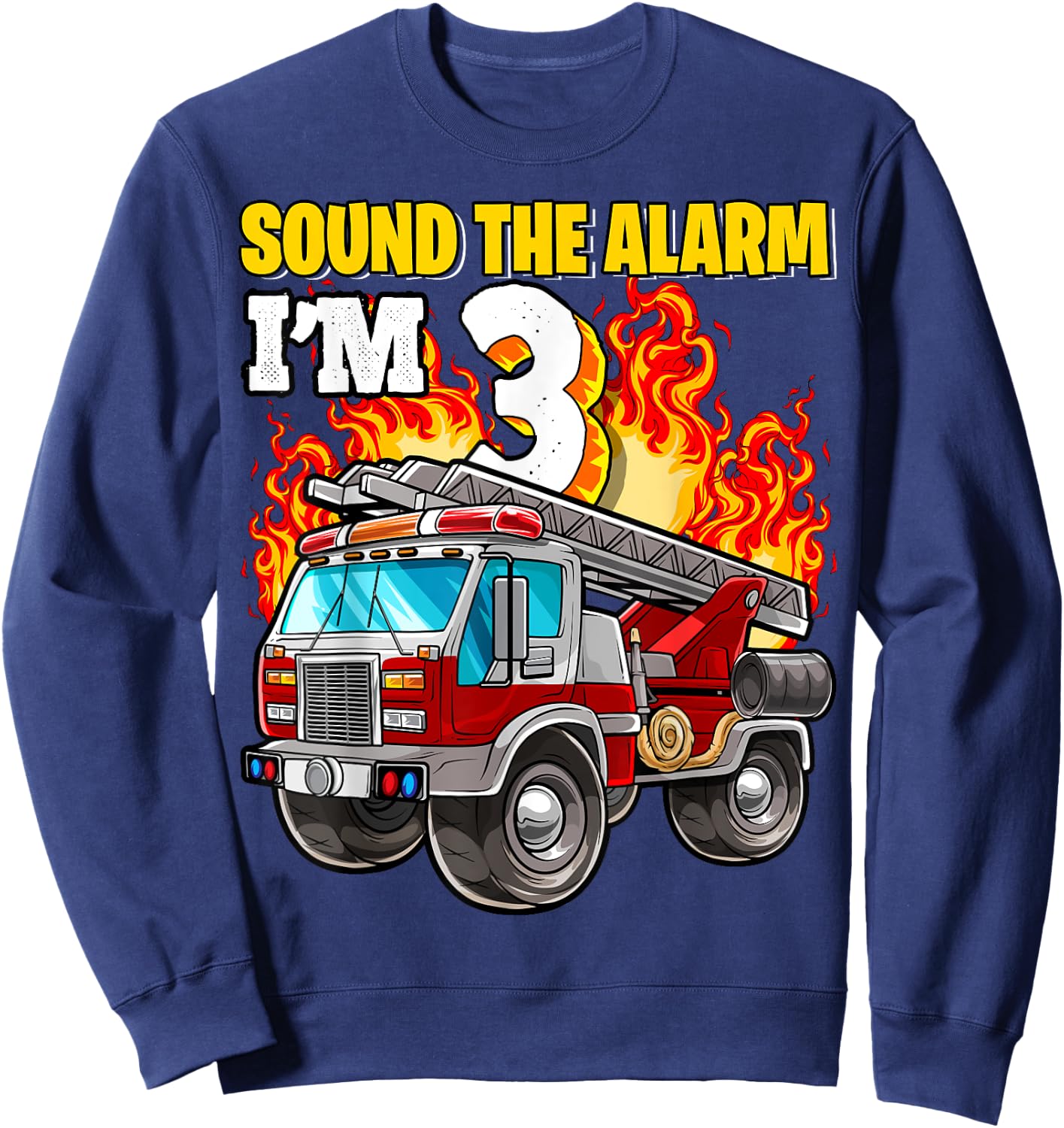 Sound the Alarm I'm 3 3rd Birthday Fireman Firetruck Boys Sweatshirt - Sweatshirt | Navy