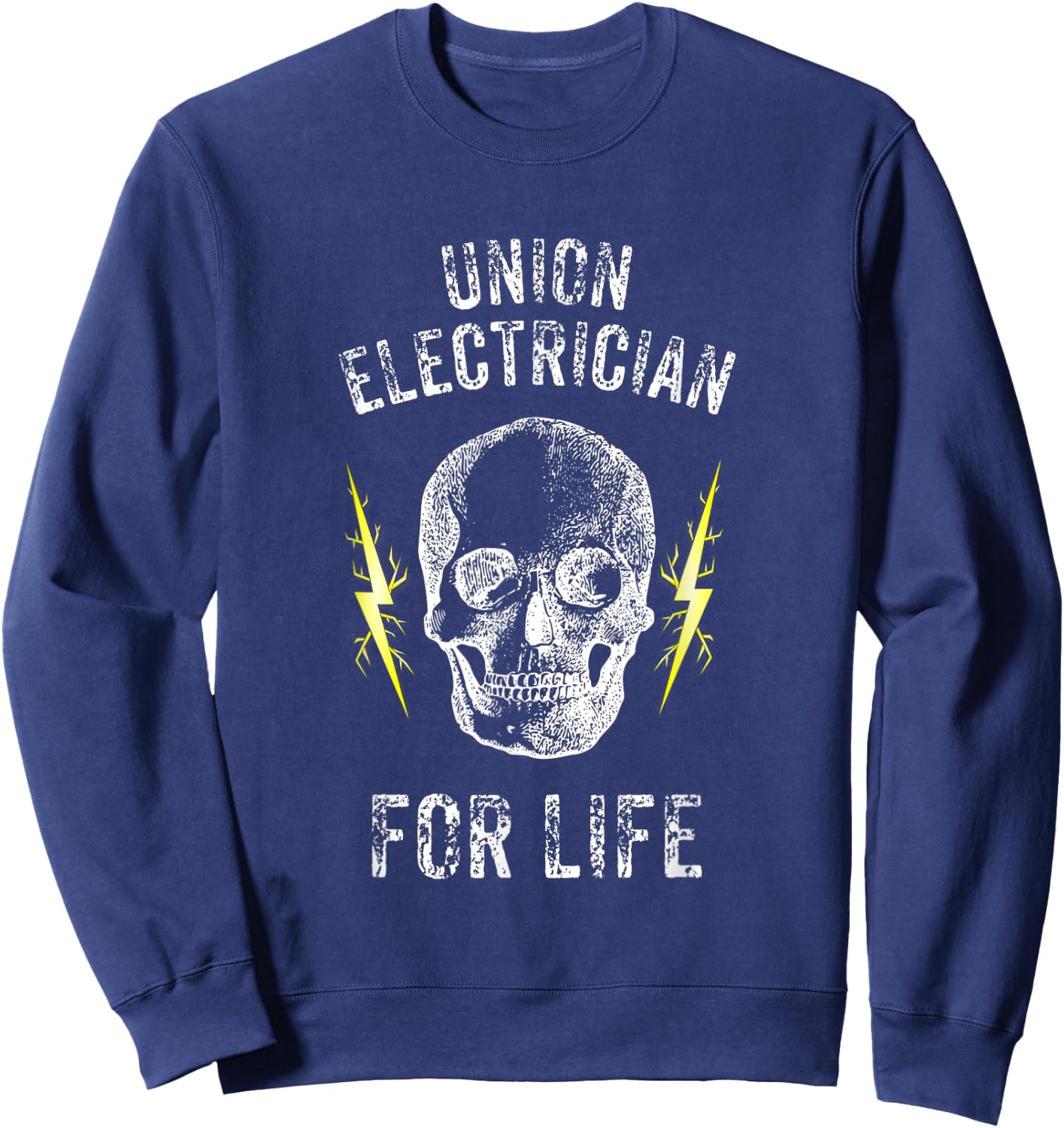 Union Electrician For Life Electrical Union Worker Sweatshirt - Sweatshirt | Navy