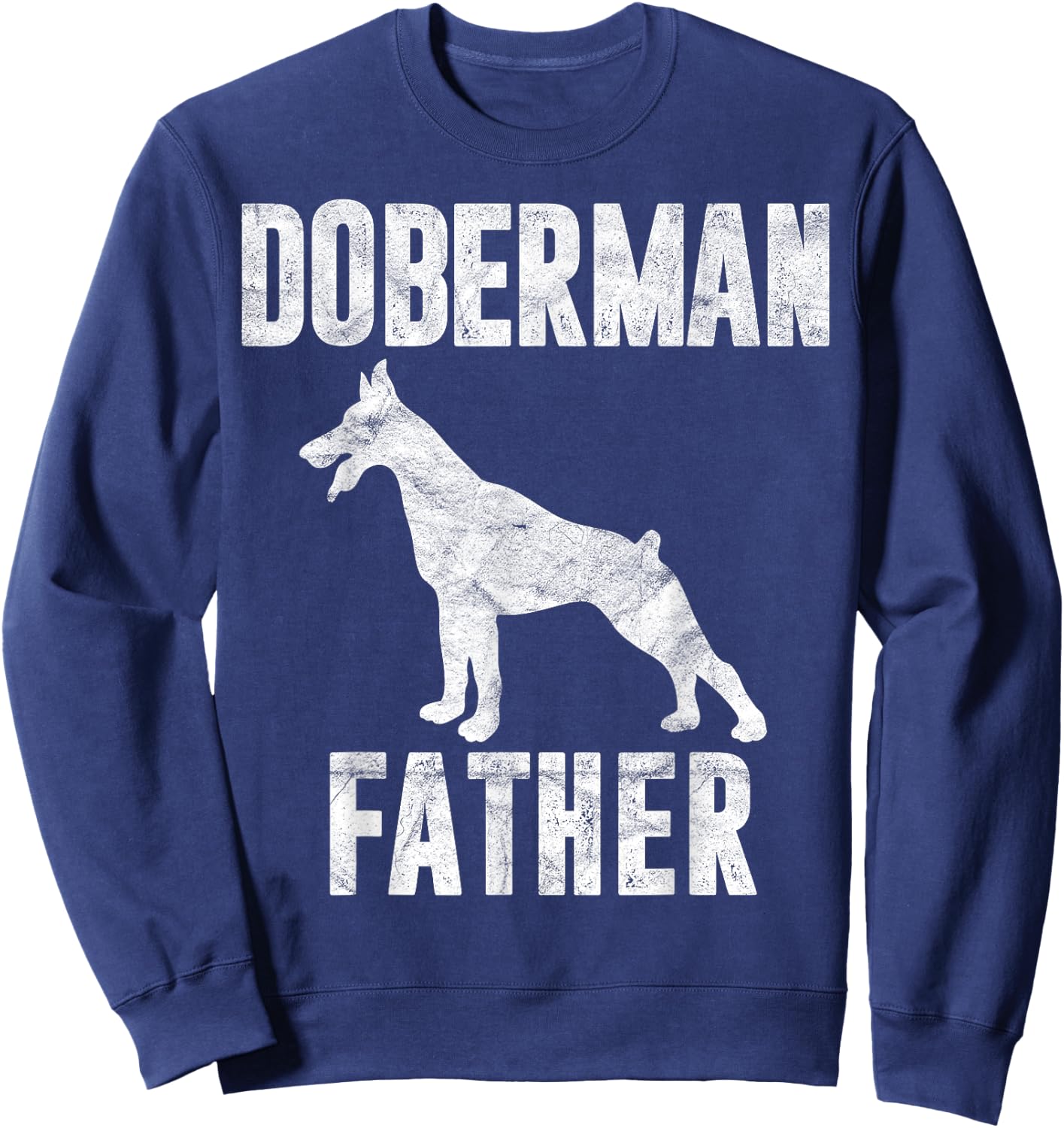 Vintage Doberman Dad Gift Dog Daddy Pinschers Dobie Father Sweatshirt - Sweatshirt | Navy