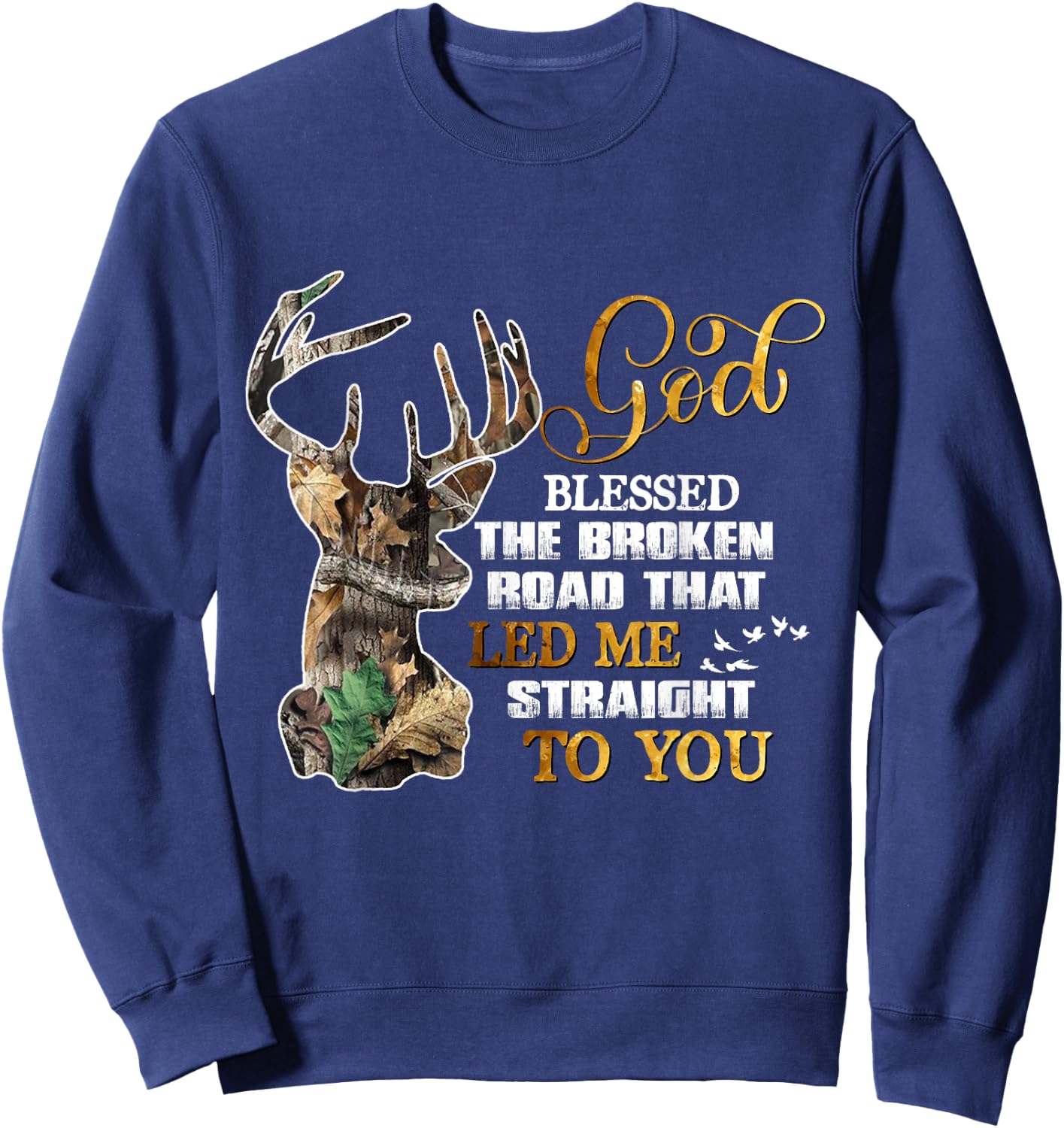 God Blessed The Broken Road That Led Me Straight To You Sweatshirt - Sweatshirt | Navy