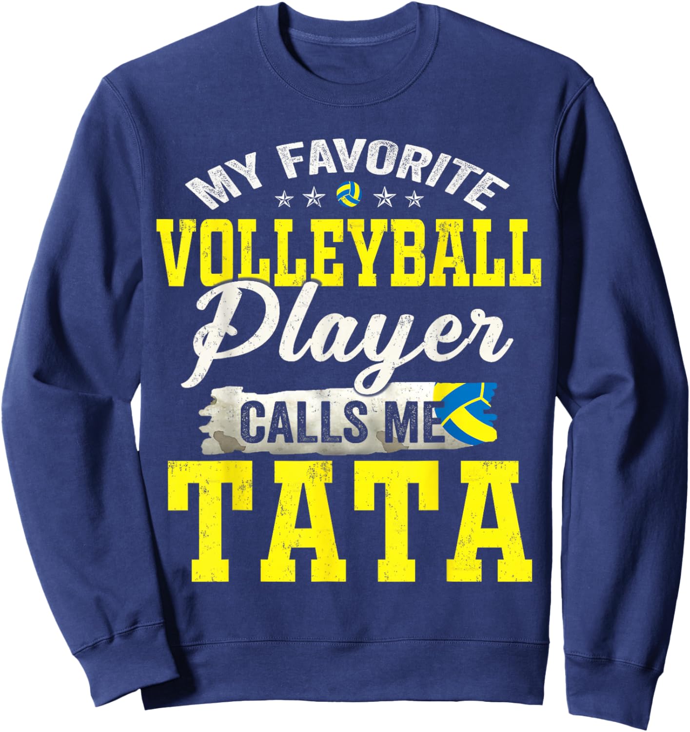 My Favorite Volleyball Player Calls Me Tata Sweatshirt - Sweatshirt | Navy