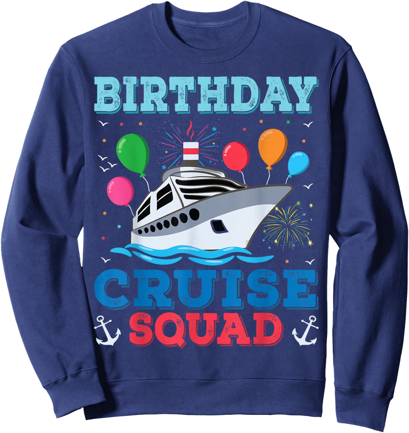 Birthday Cruise Squad Birthday Party Cruise Squad 2022 Sweatshirt - Sweatshirt | Navy