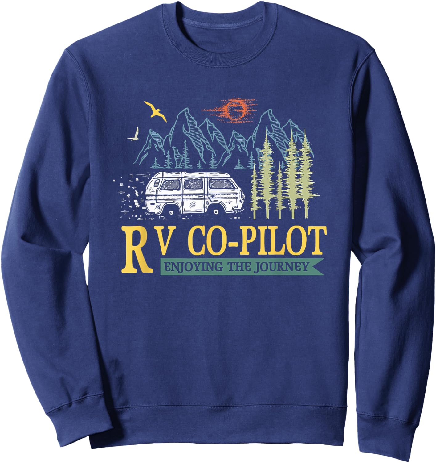 RV Co Pilot Camping Motorhome Travel Vacation Sweatshirt - Sweatshirt | Navy