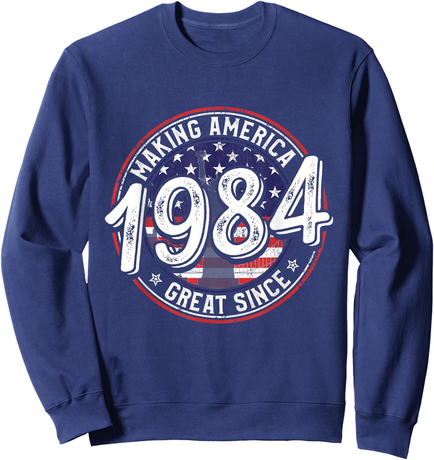 Making America Great Since 1984 American Flag Birthday Women Kids Men Sweatshirt - Sweatshirt | Navy