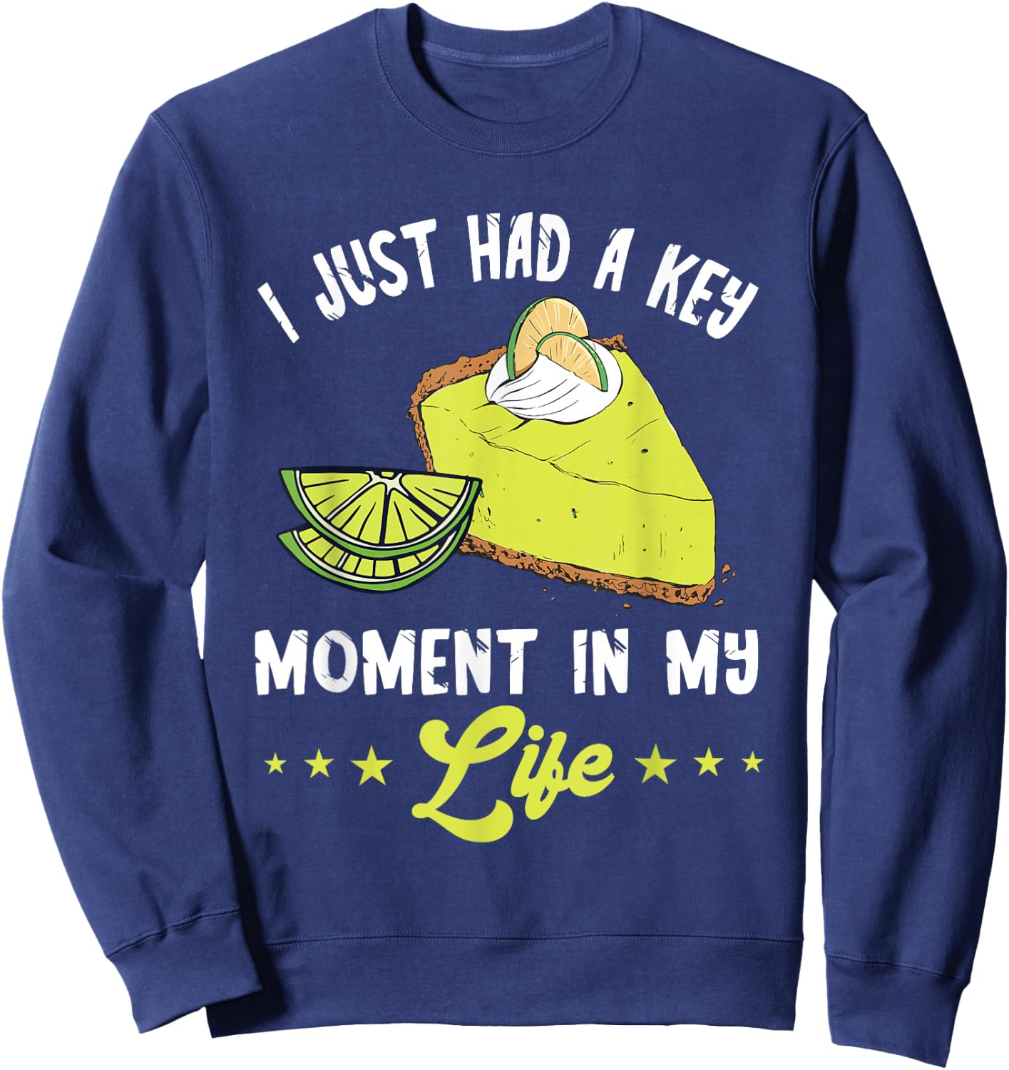 Lime Pie Baker Key Moment Lemon Pie Dessert Key Lime Pie Sweatshirt - Sweatshirt | Navy