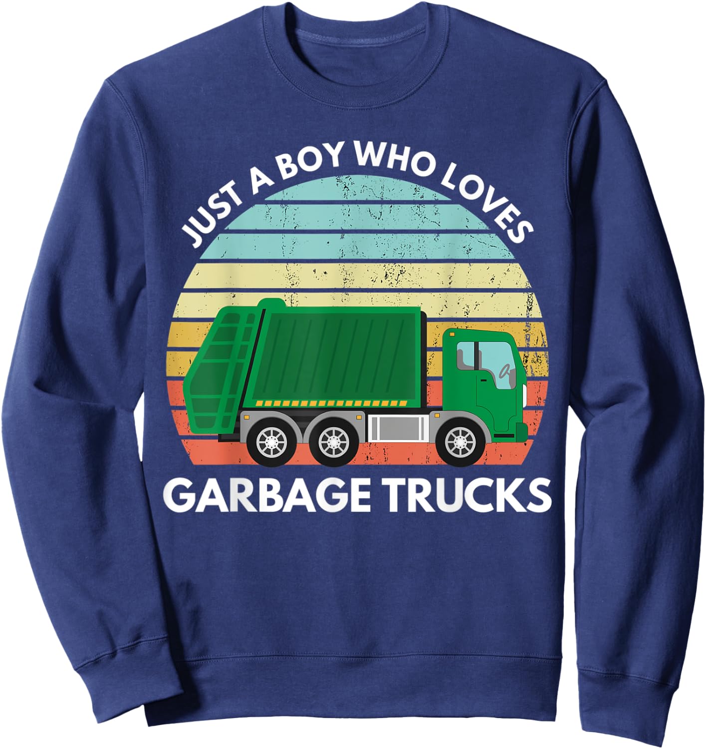 Just A Boy Who Loves Garbage Trucks Sweatshirt - Sweatshirt | Navy