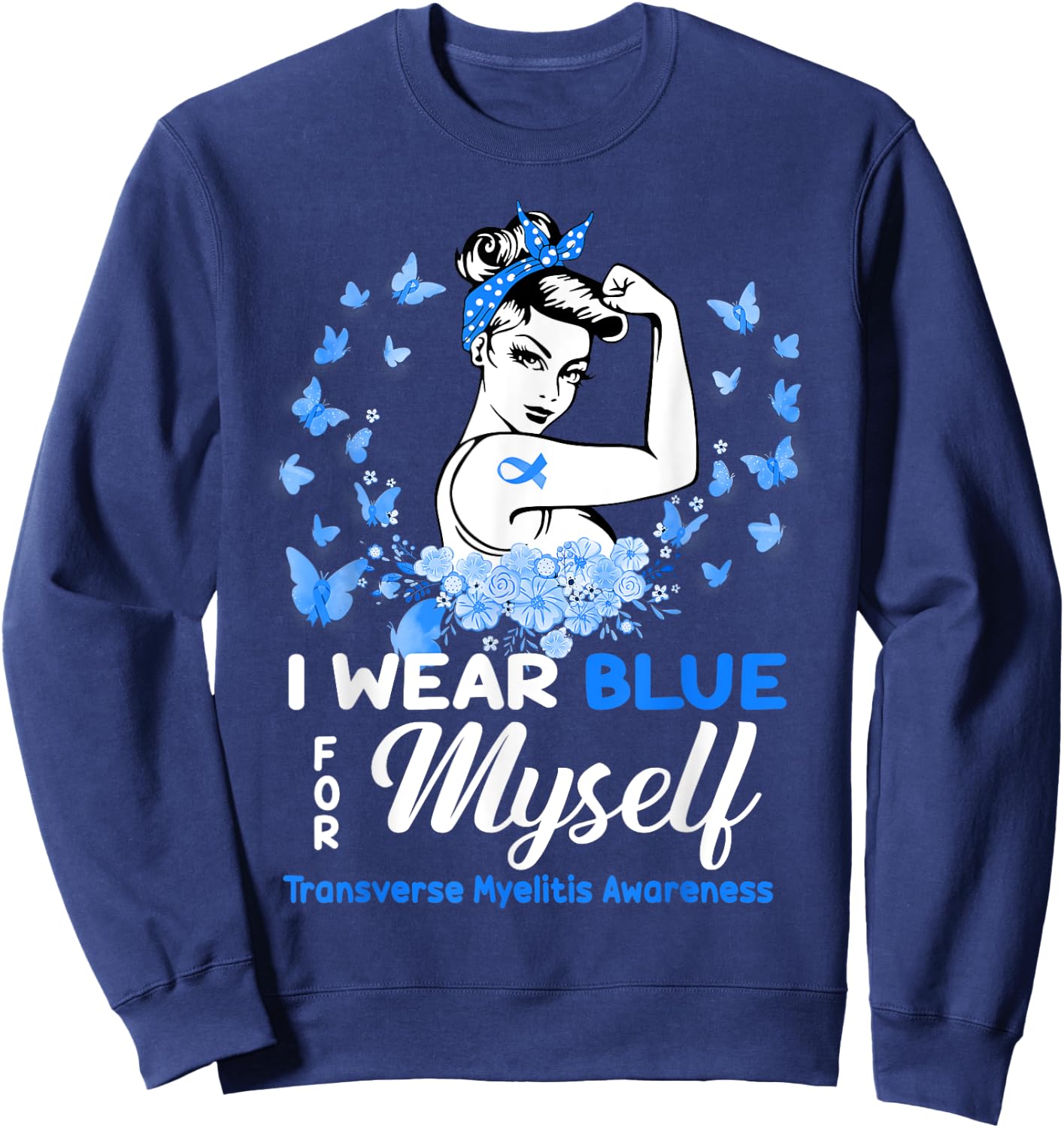 Transverse Myelitis Awareness For Myself, Transverse Myeliti Sweatshirt - Sweatshirt | Navy
