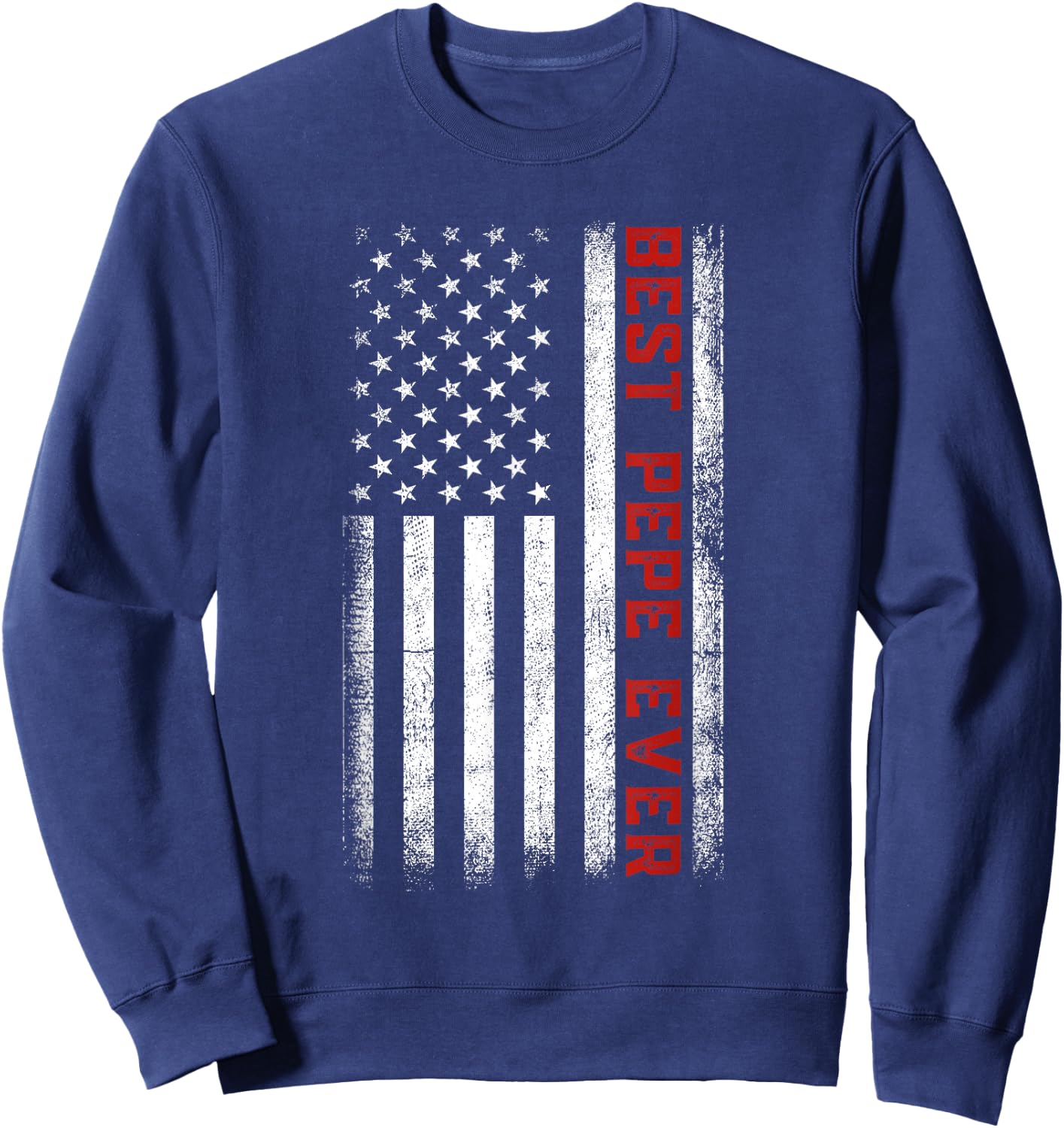 Best Pepe Ever American Flag Patriotic Pepe Father's Day Sweatshirt - Sweatshirt | Navy