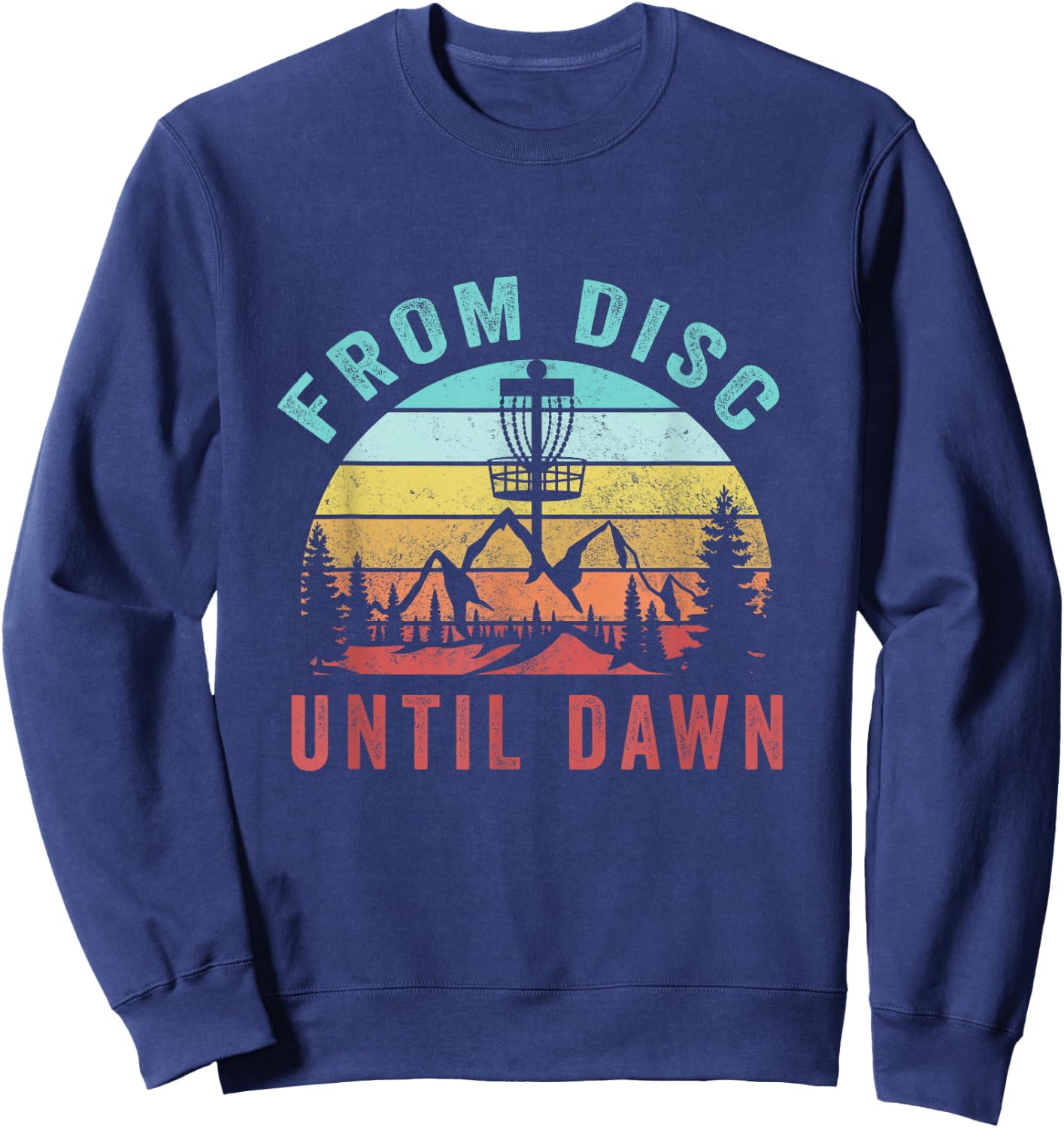 Retro Vintage From Disc Until Dawn Golf Frolf Frisbee Sport Sweatshirt - Sweatshirt | Navy