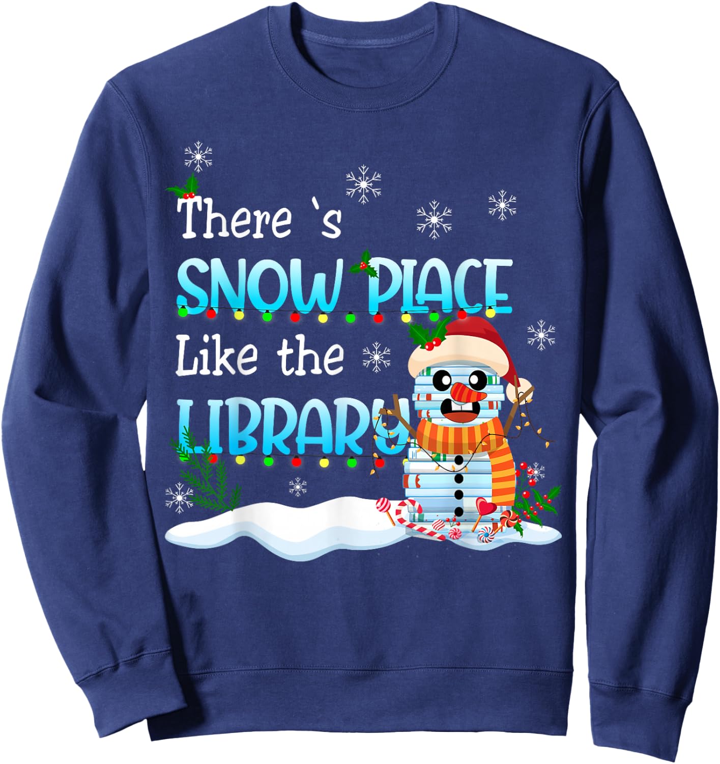 There's Snow Place Like The Library Christmas Book Lovers Sweatshirt - Sweatshirt | Navy