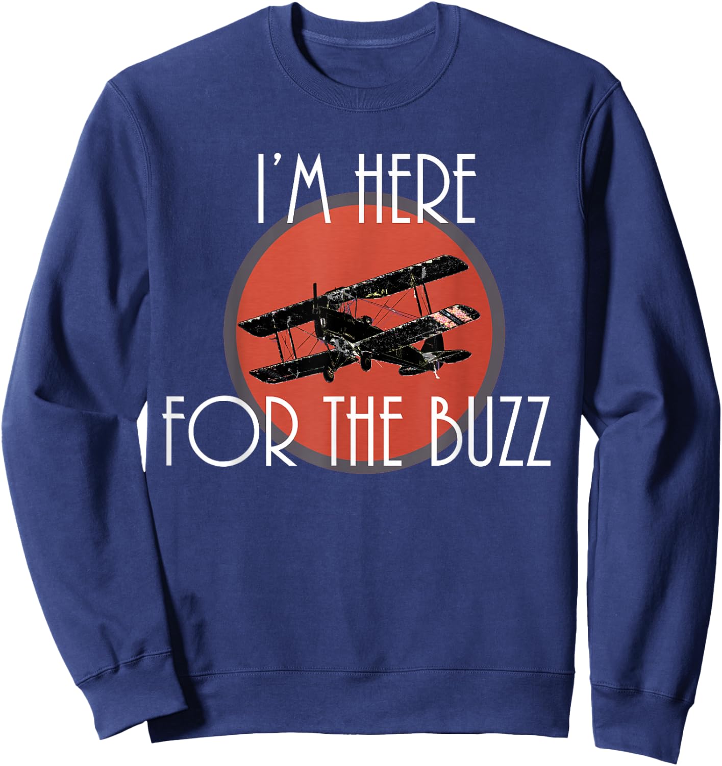 I'm Here For The Buzz Vintage Bi Plane Air Show Sweatshirt - Sweatshirt | Navy