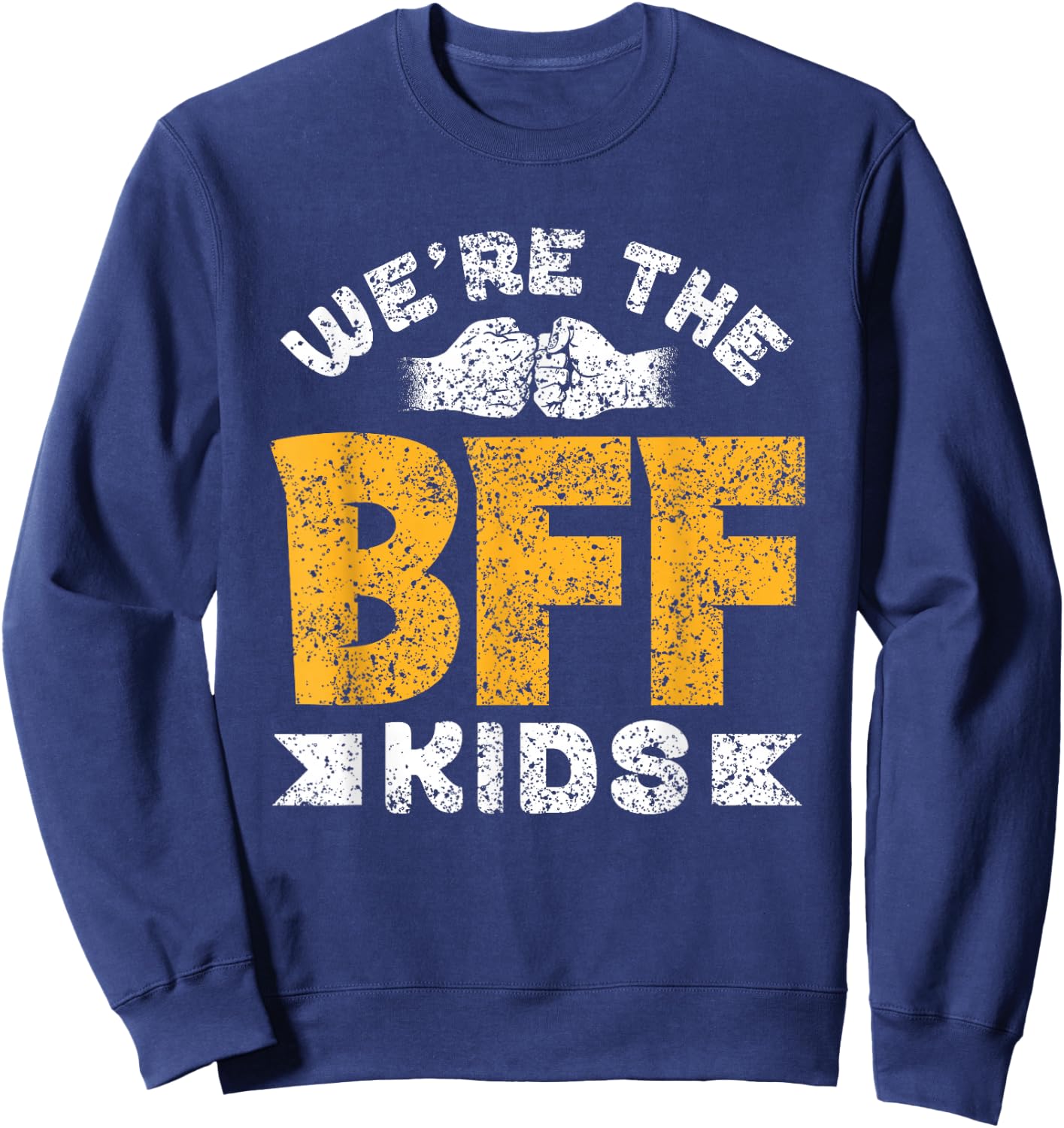 We're The Bff Kids Team Friendship Friends Best Friend Sweatshirt - Sweatshirt | Navy
