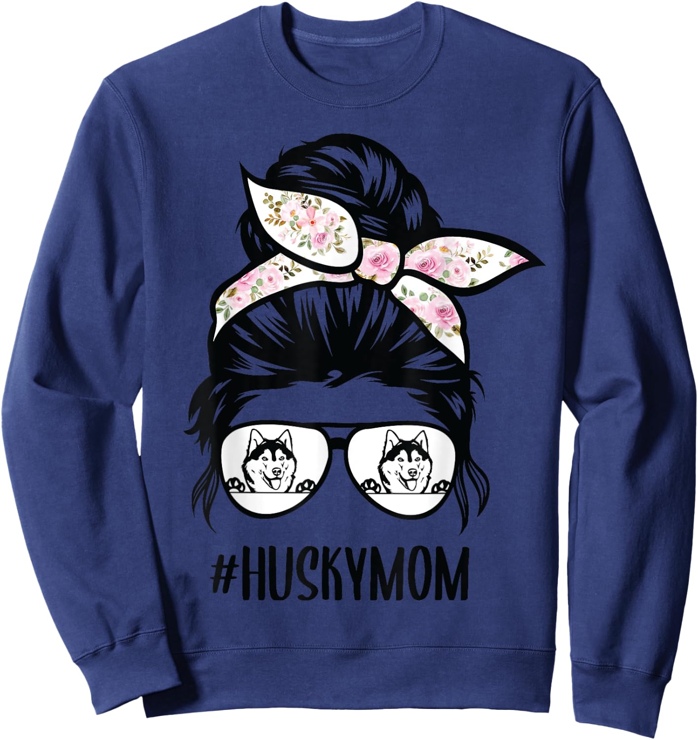 Husky Mom messy bun hair glasses, Siberian Huskies Mama Sweatshirt - Sweatshirt | Navy