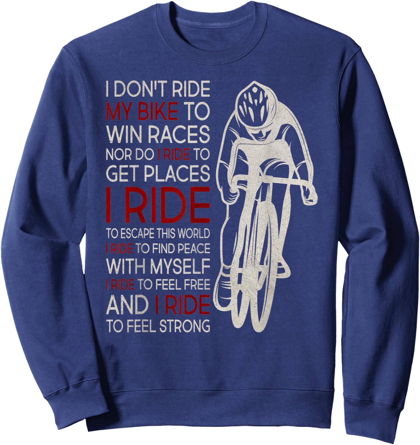 I Don't Ride My Bike To Win Races Sweatshirt - Sweatshirt | Navy