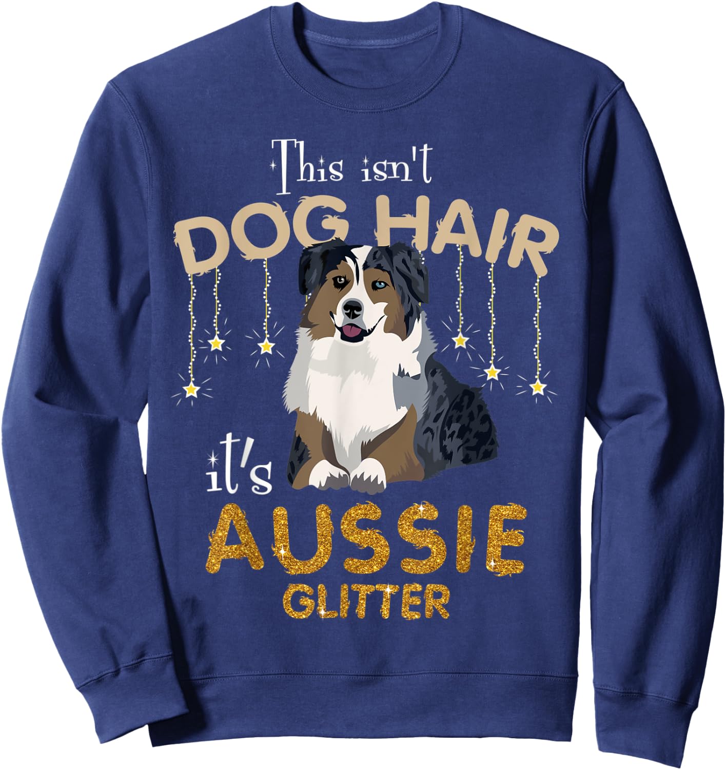 This Isn't Dog Hair It's Aussie Glitter Women Kids Sweatshirt - Sweatshirt | Navy