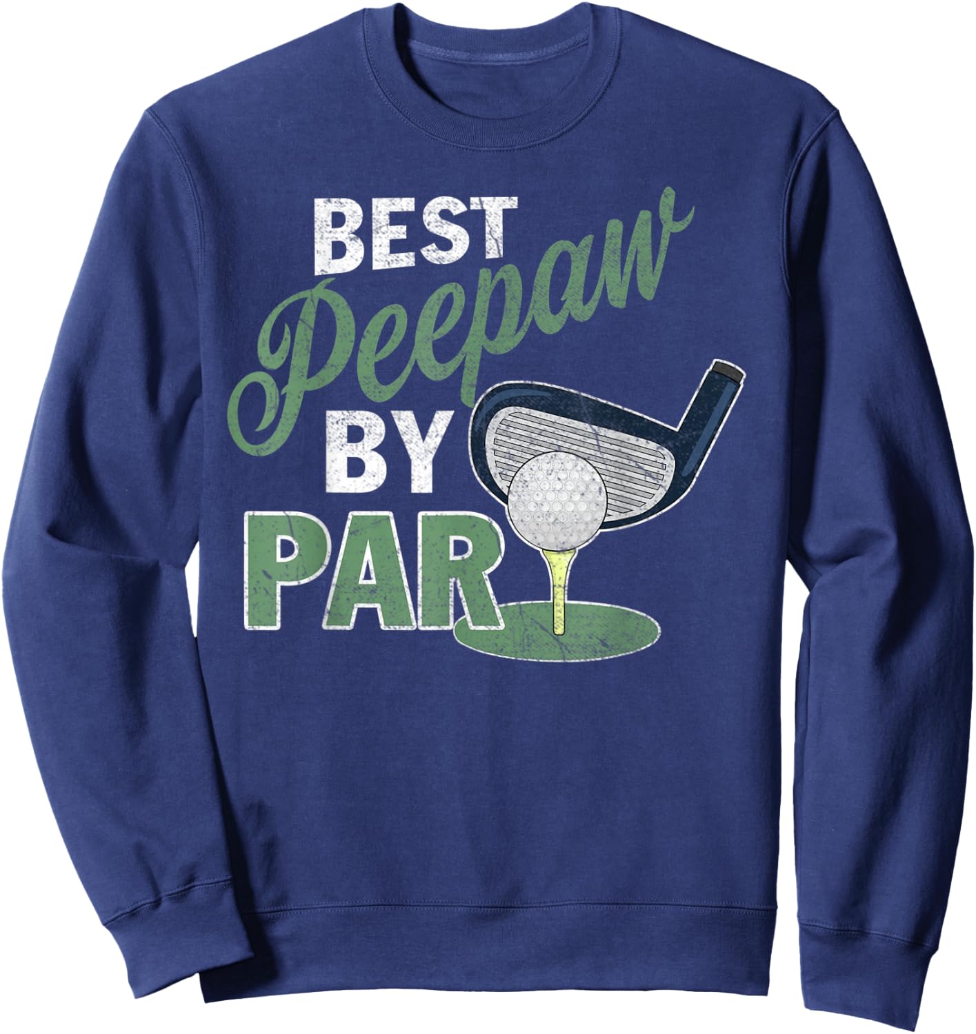 Best Peepaw By Par Father's Day Golf Sports Sweatshirt - Sweatshirt | Navy
