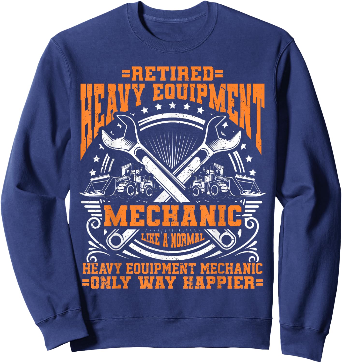 Retired Heavy Equipment Technician Heavy Duty Mechanic Sweatshirt - Sweatshirt | Navy