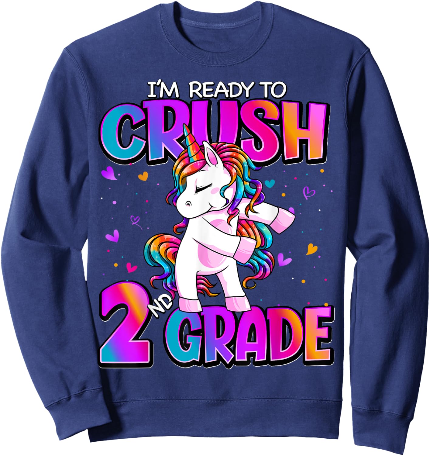 I'm Ready To Crush 2nd Grade Unicorn Back To School Girls Sweatshirt - Sweatshirt | Navy