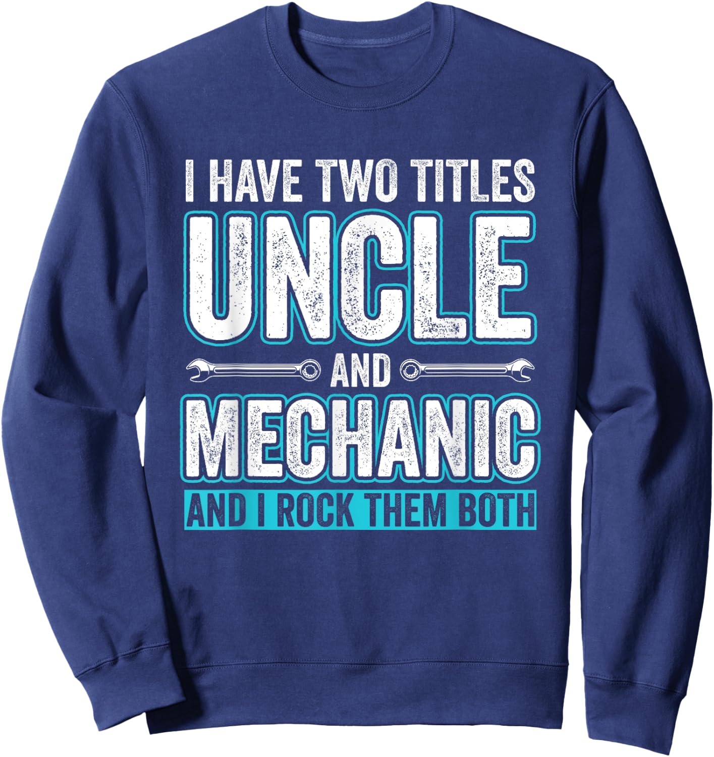 Uncle and Mechanic Funny Garage Fixing Cars Uncle Sweatshirt - Sweatshirt | Navy