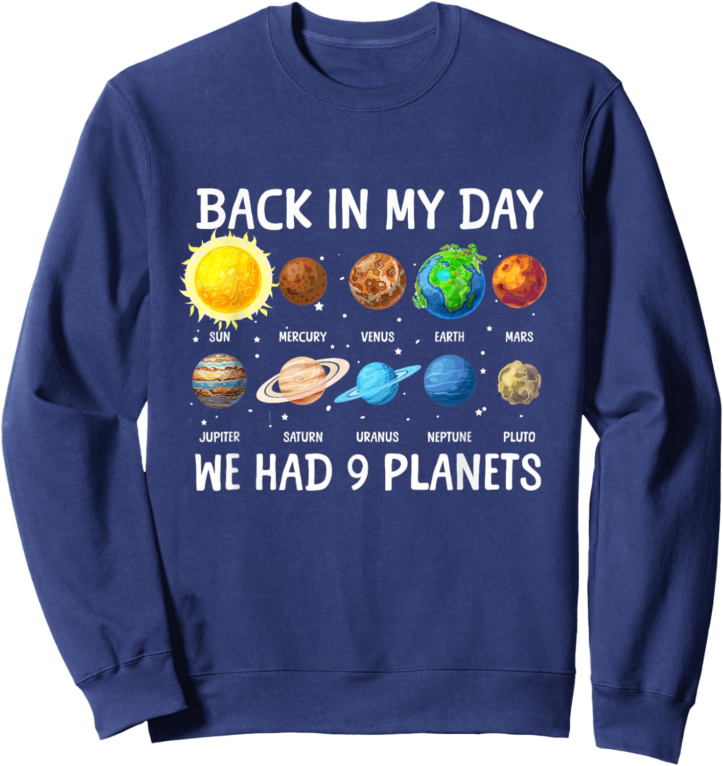 Back then, we had 9 planets, Pluto, Astronomy, Space Sweatshirt - Sweatshirt | Navy