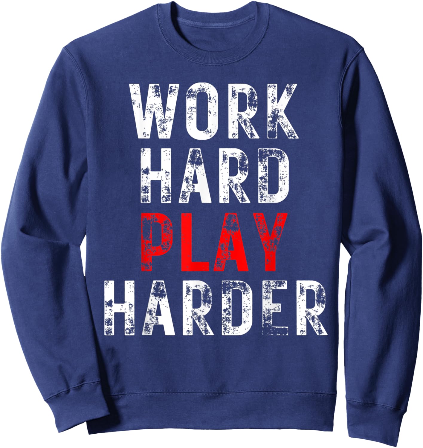 Funny Work Hard Play Sweatshirt - Sweatshirt | Navy