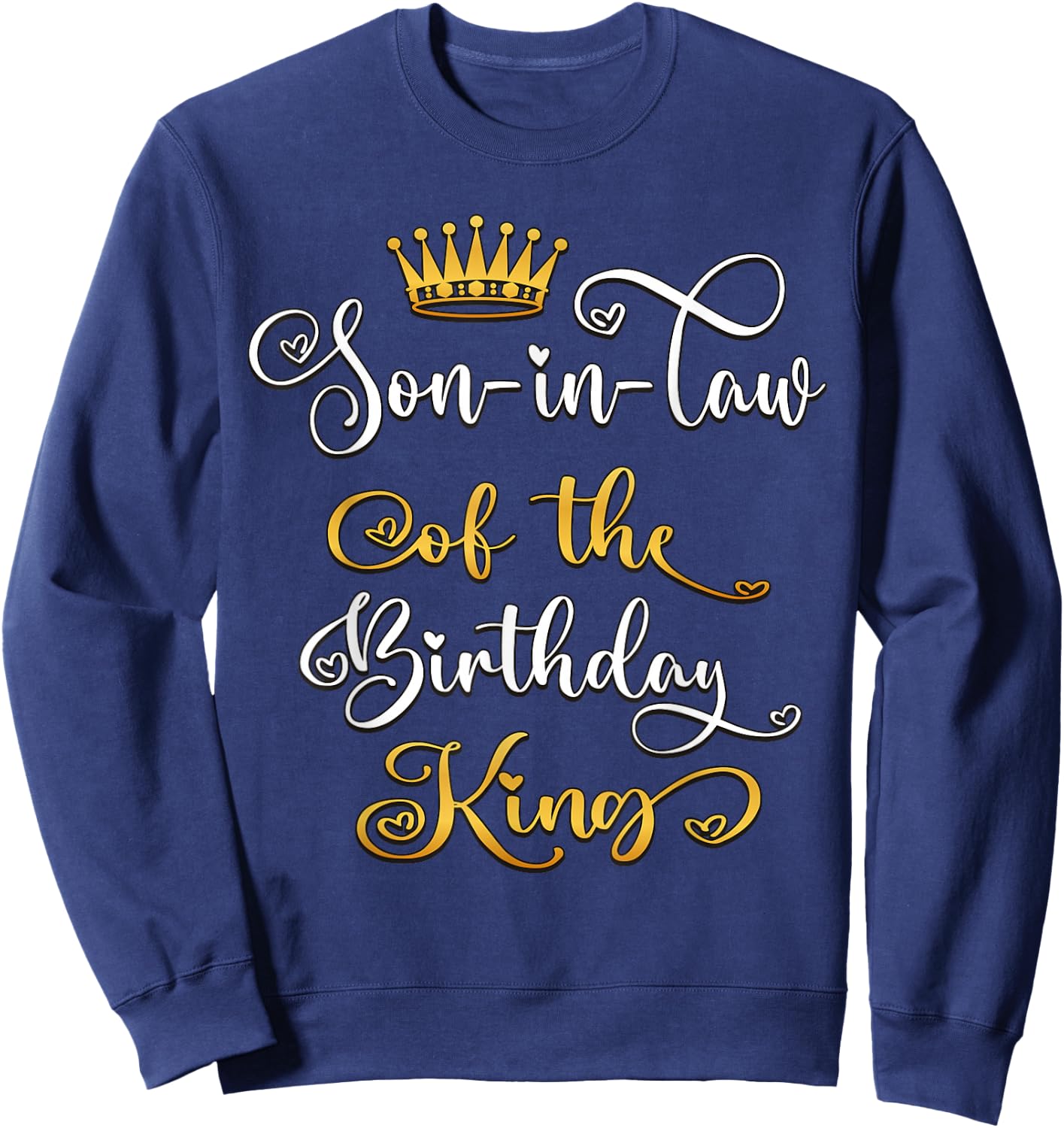 Son-In-Law Of The Birthday King Bday Party Sweatshirt - Sweatshirt | Navy
