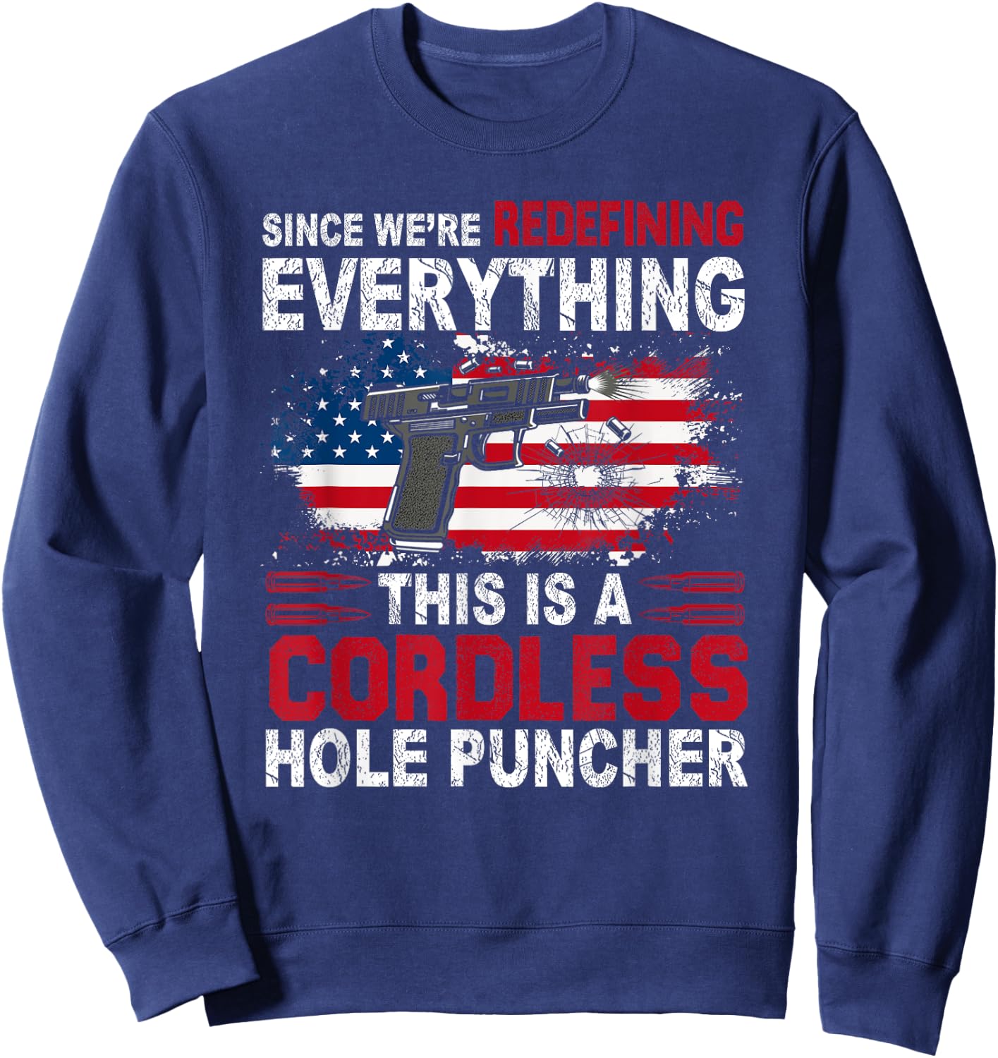 This Is A Cordless Hole Puncher-We're Redefining Everything Sweatshirt - Sweatshirt | Navy