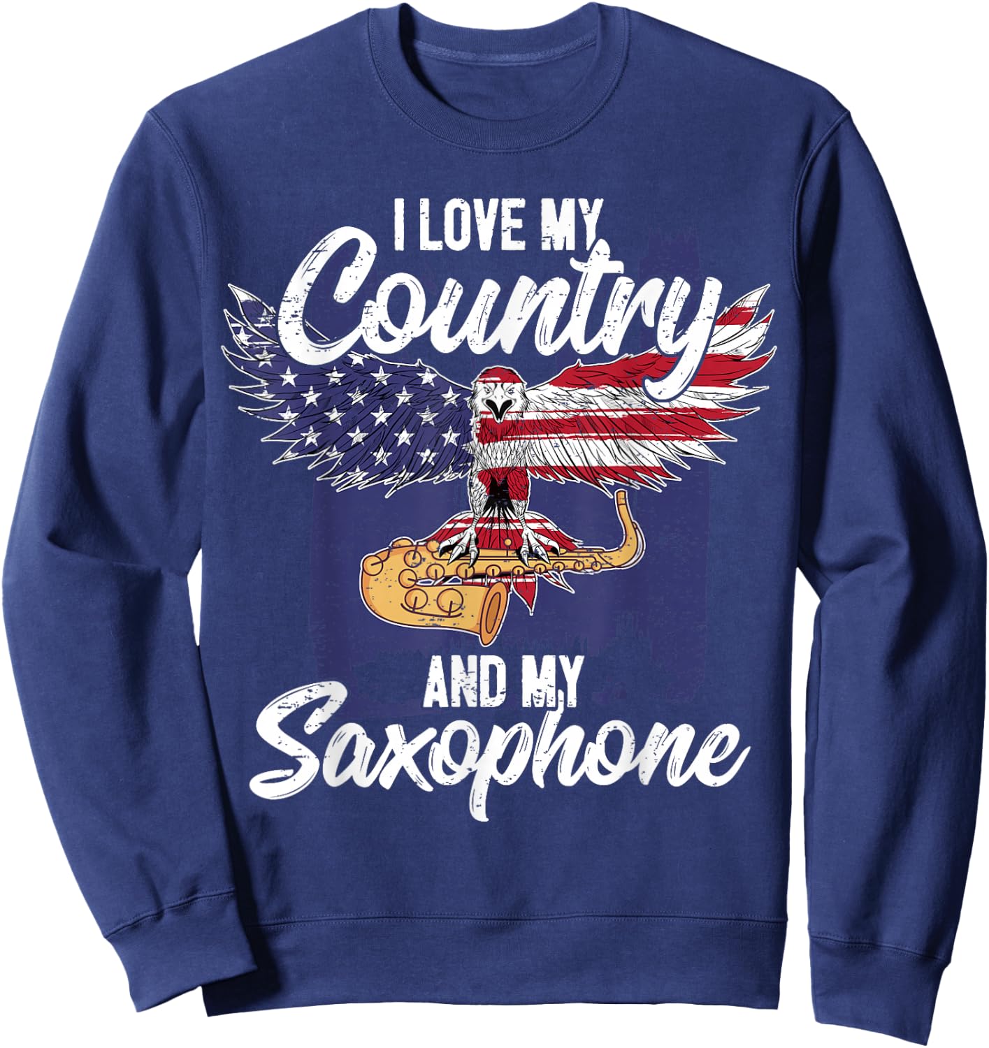 Saxophonist USA Saxophone Player America Eagle Saxophone Sweatshirt - Sweatshirt | Navy