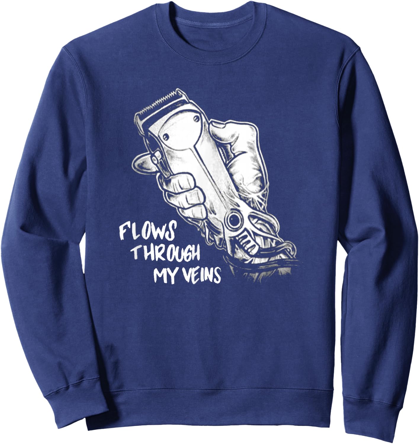 Flows Through My Veins Hair Cutting Barber W Sweatshirt - Sweatshirt | Navy
