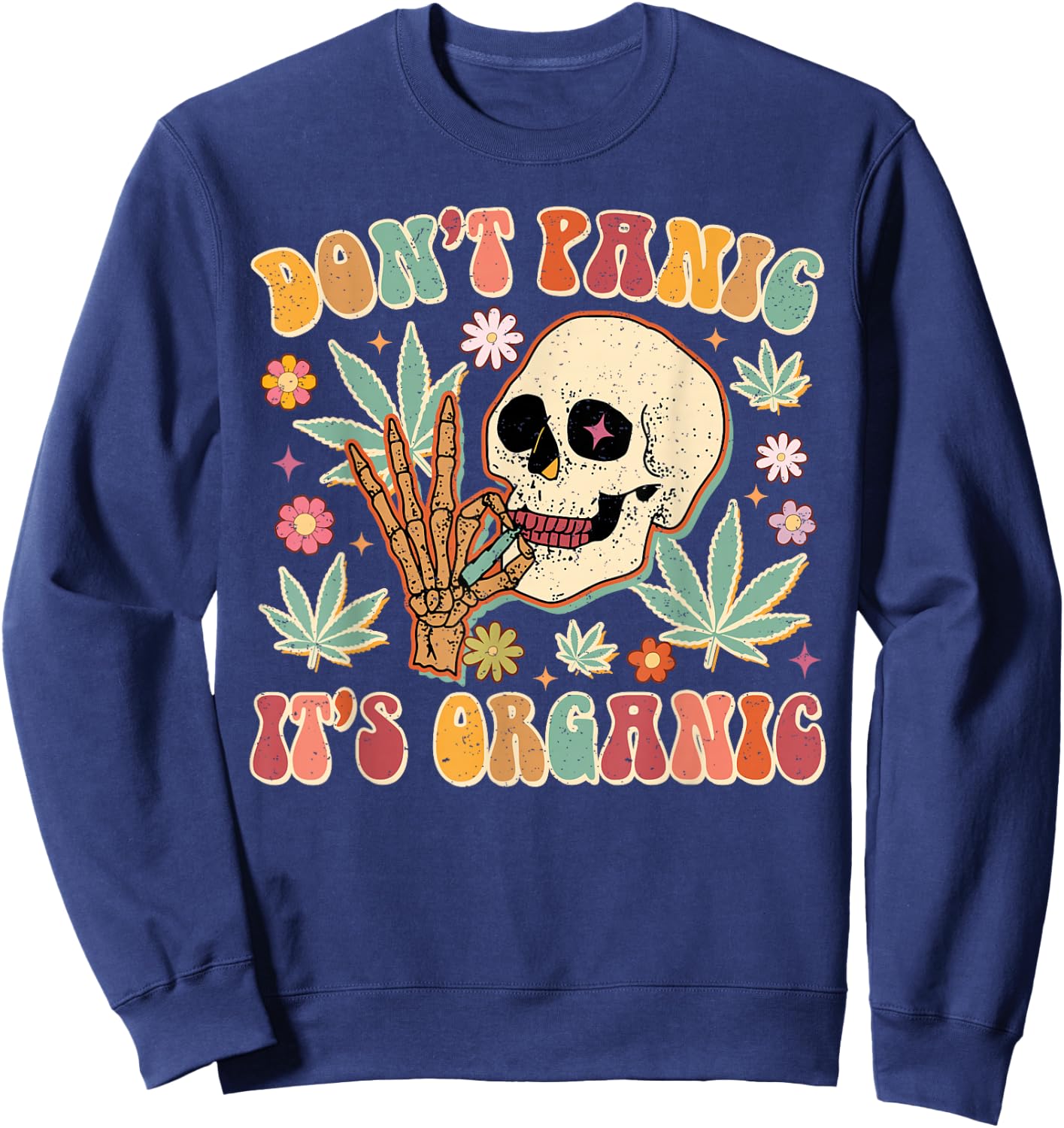 Don't Panic It's Organic Weed Cannabis Skull Marijuana 420 Sweatshirt - Sweatshirt | Navy