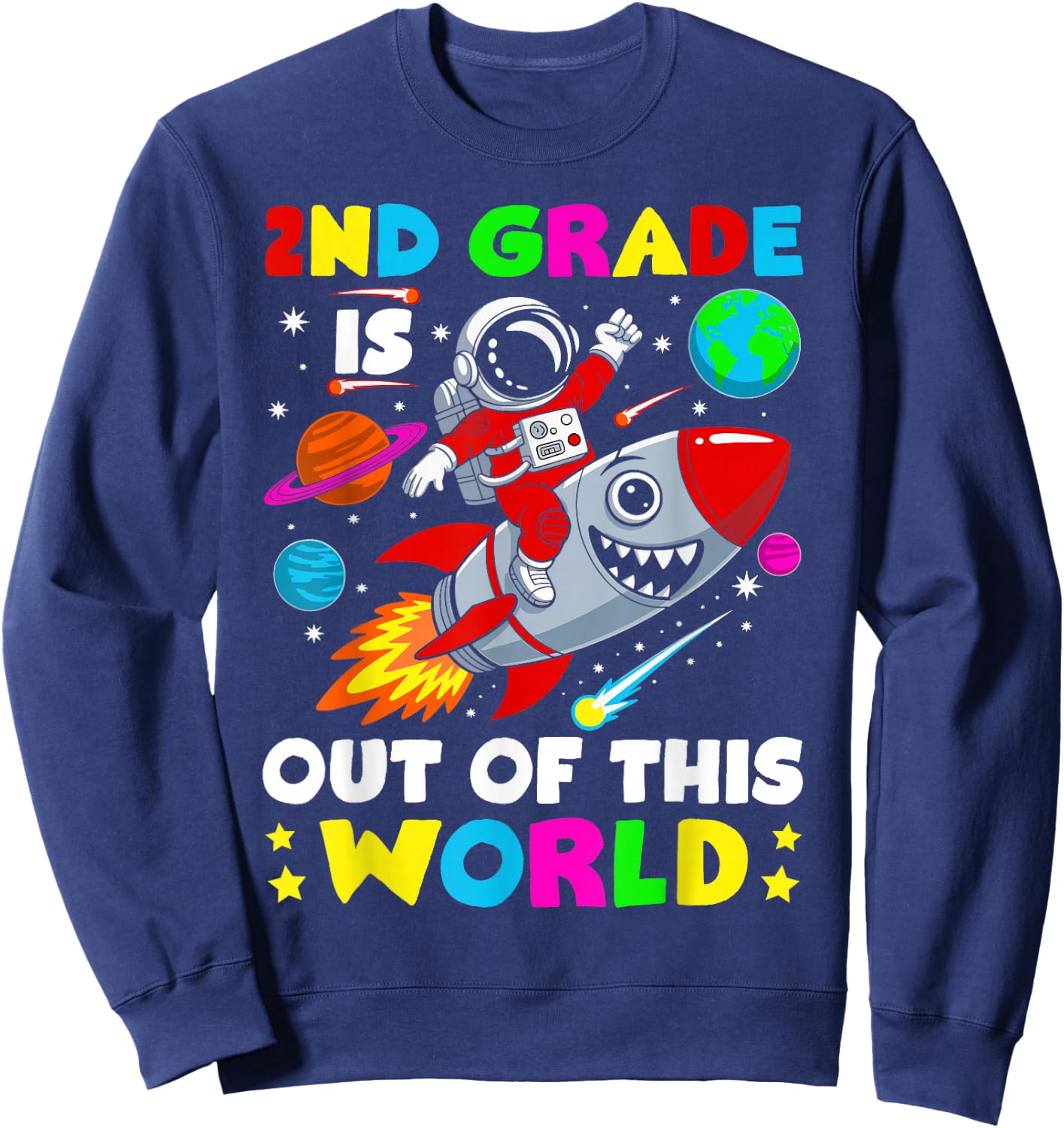 2nd Grade Is out Of This World Space Rocket Planets Teacher Sweatshirt - Sweatshirt | Navy