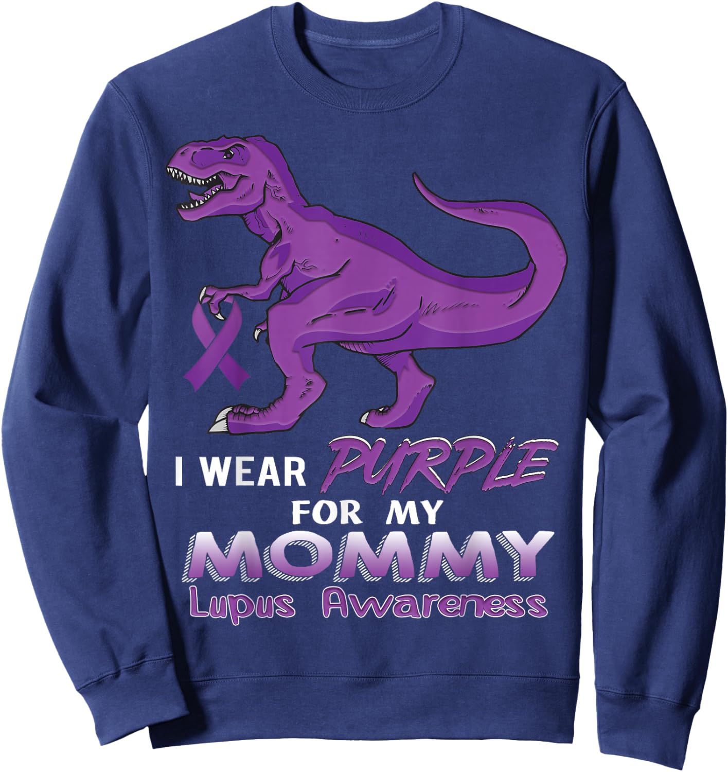 I Wear Purple for My Mommy - Lupus Awareness Dinosaur Sweatshirt - Sweatshirt | Navy