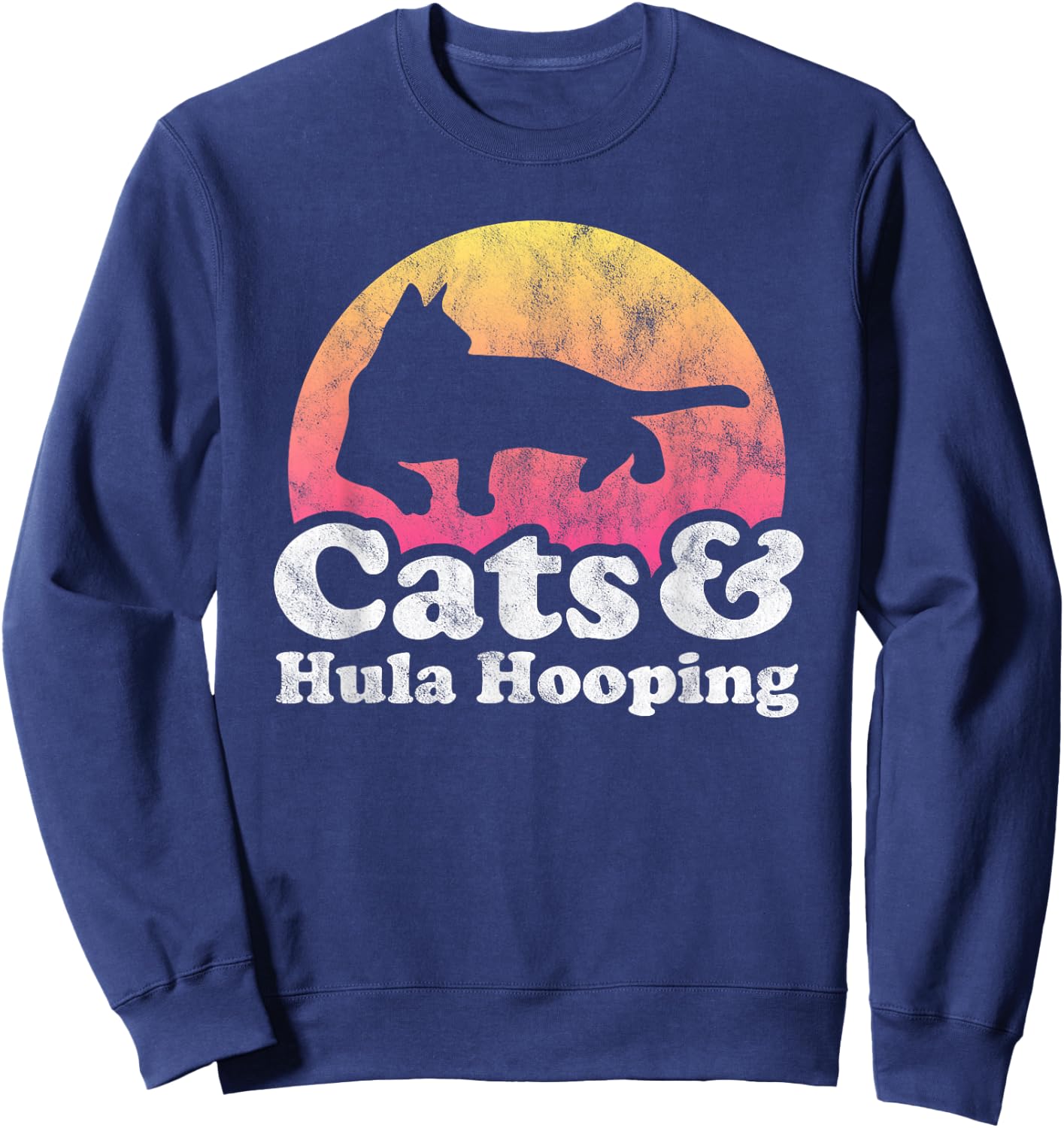 Cats and Hula Hooping Men's or Women's Cat and Hula Hoop Sweatshirt - Sweatshirt | Navy