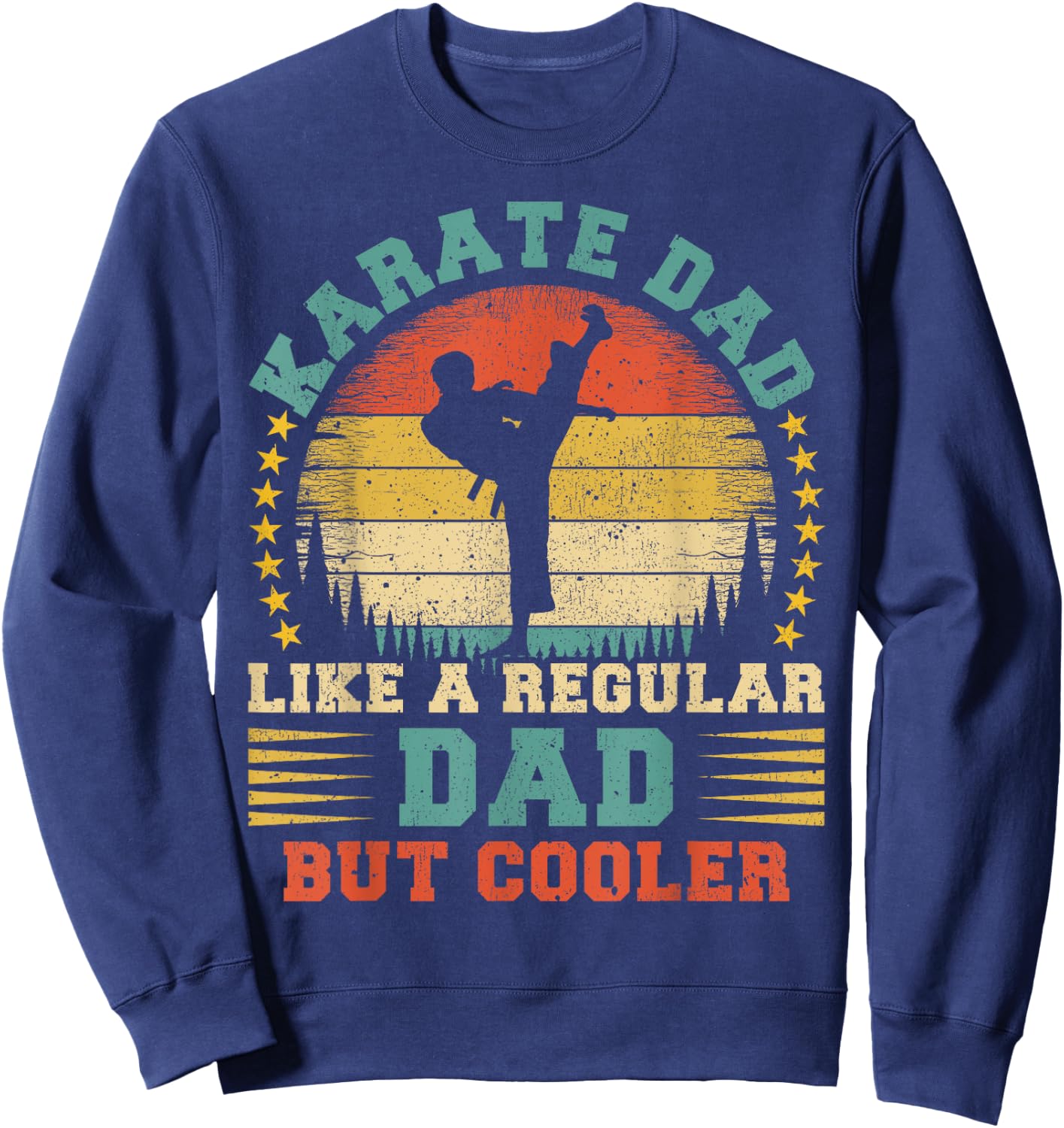 Vintage Karate Dad Like A Regular Dad Karate Father's Day Sweatshirt - Sweatshirt | Navy