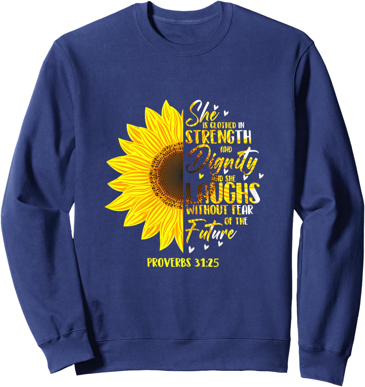 Proverb 31:25 Christian Bible Verse Sunflower Sweatshirt - Sweatshirt | Navy