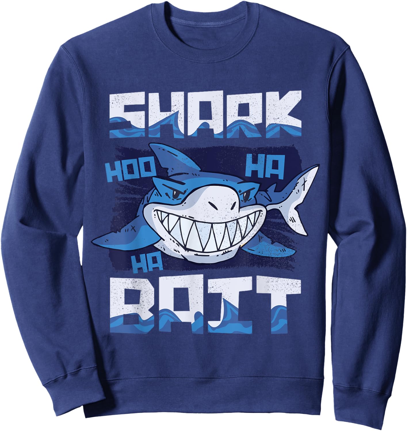 Shark Bait Hoo Ha Ha Funny T Shirt Funny Shark of Week Sweatshirt - Sweatshirt | Navy